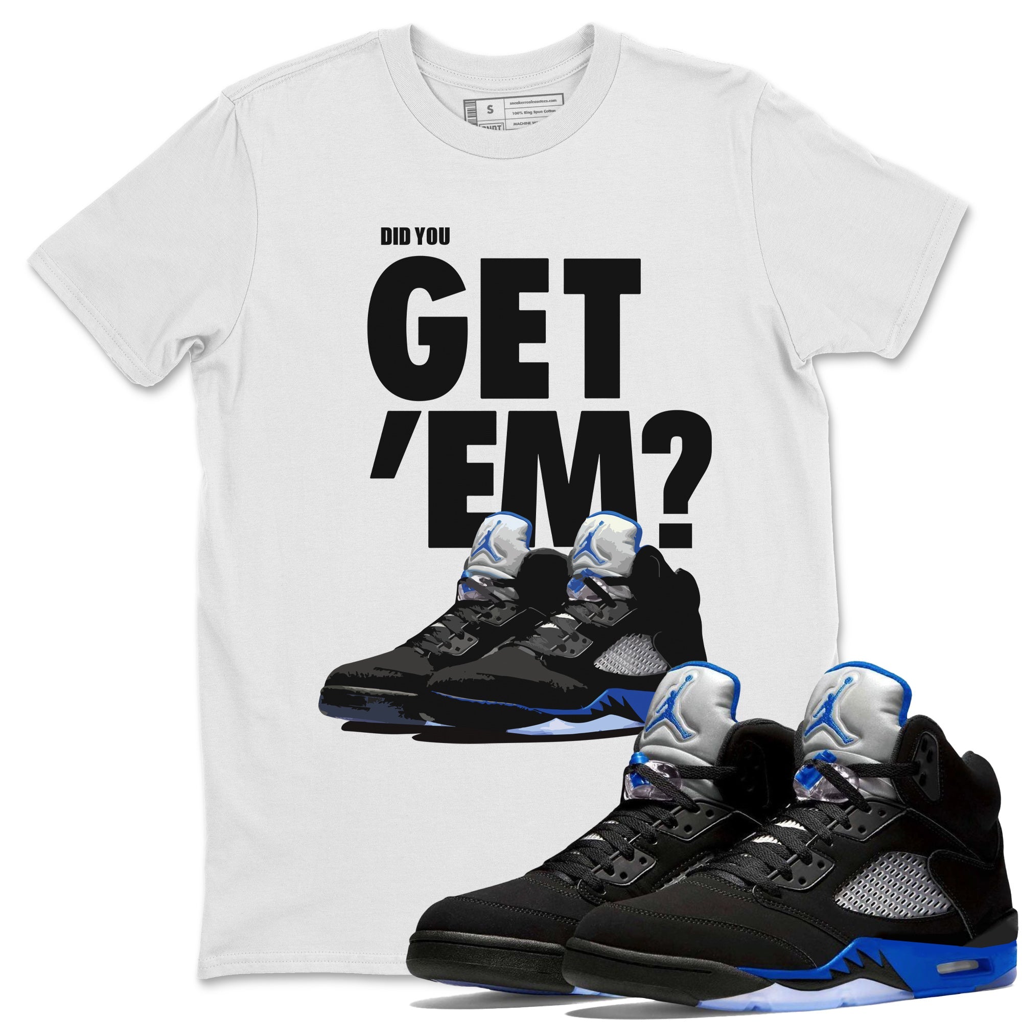 Jordan 5 Retro Racer Blue Sneaker Matching T-Shirt Did You Get Em SNRT Sneaker Tees Jordan 5 Retro Racer Blue Drip Gear Zone Crew Neck Tees