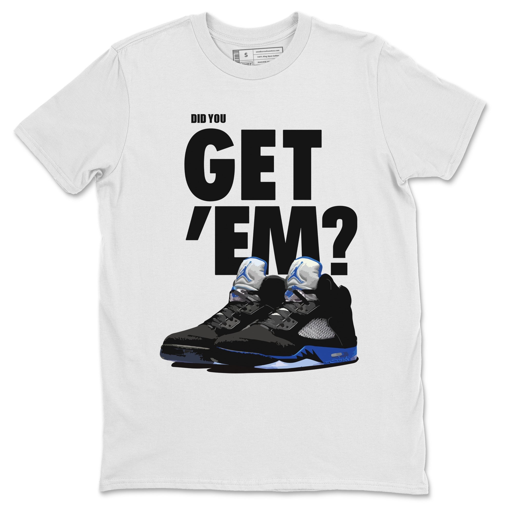 Jordan 5 Retro Racer Blue Sneaker Matching T-Shirt Did You Get Em SNRT Sneaker Tees Jordan 5 Retro Racer Blue Drip Gear Zone Crew Neck Tees