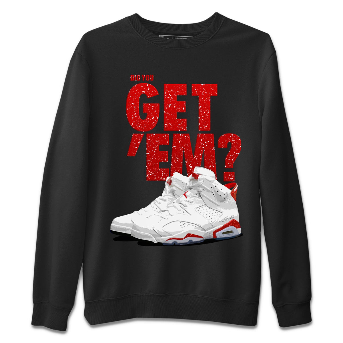 Jordan 6 Red Velvet Cookies Shirt To Match Jordans Did You Get 'Em Drip Gear Zone Sneaker Tees Jordan 6 Red Velvet Cookies Drip Gear Zone Drip Gear Zone Sneaker Matching Clothing Unisex Shirts