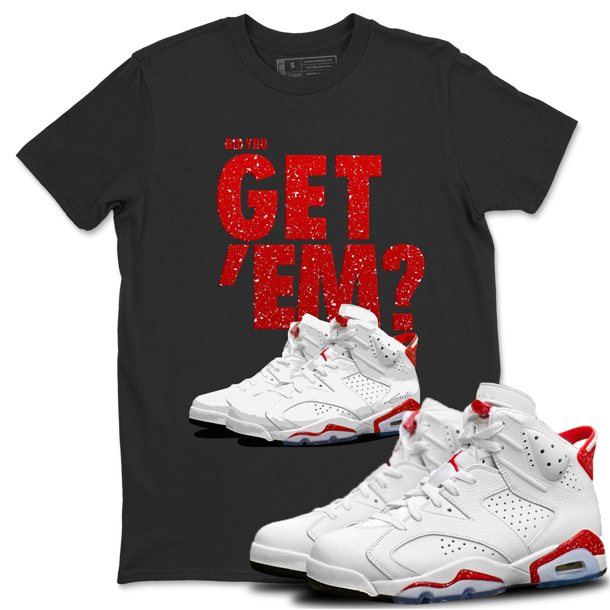 Jordan 6 Red Velvet Cookies Shirt To Match Jordans Did You Get 'Em Drip Gear Zone Sneaker Tees Jordan 6 Red Velvet Cookies Drip Gear Zone Drip Gear Zone Sneaker Matching Clothing Unisex Shirts