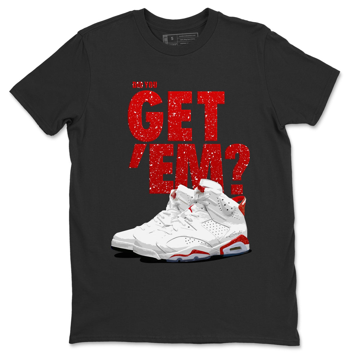 Jordan 6 Red Velvet Cookies Shirt To Match Jordans Did You Get 'Em Drip Gear Zone Sneaker Tees Jordan 6 Red Velvet Cookies Drip Gear Zone Drip Gear Zone Sneaker Matching Clothing Unisex Shirts