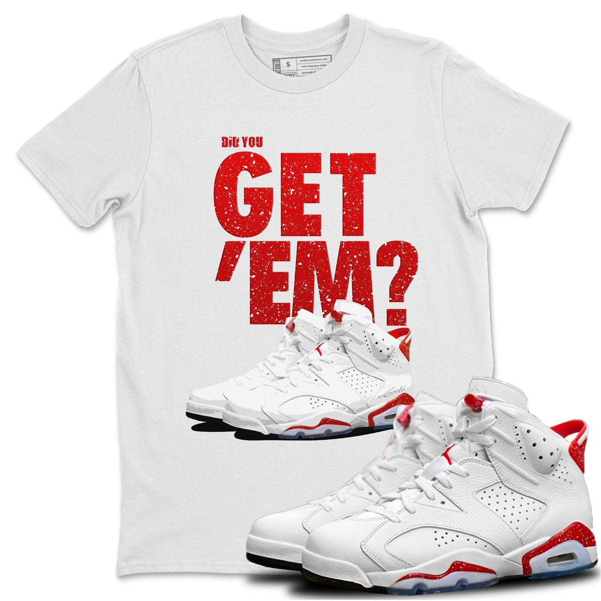 Jordan 6 Red Velvet Cookies Shirt To Match Jordans Did You Get 'Em Drip Gear Zone Sneaker Tees Jordan 6 Red Velvet Cookies Drip Gear Zone Drip Gear Zone Sneaker Matching Clothing Unisex Shirts