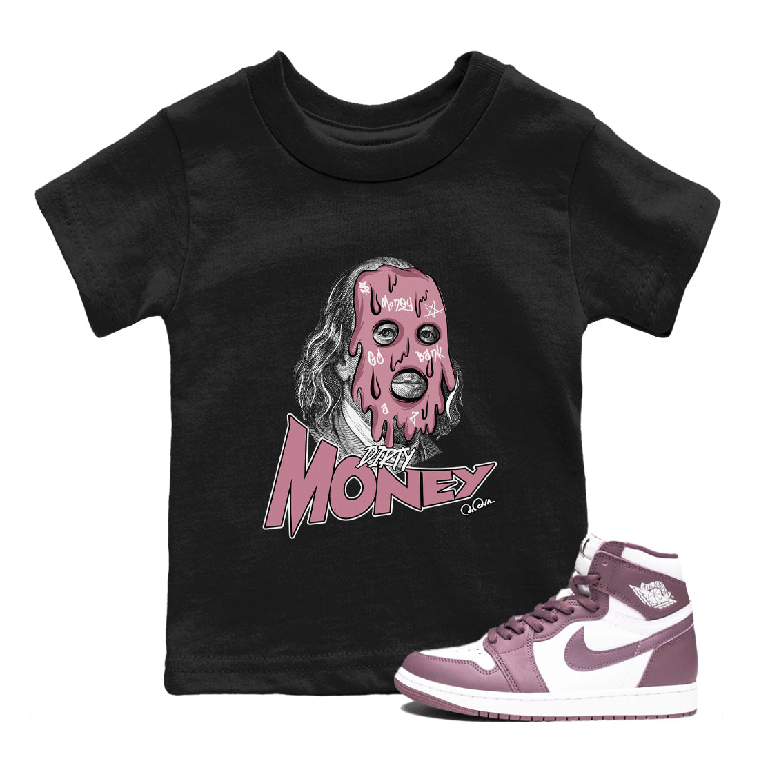 Air Jordan 1 Mauve shirt to match jordans Dirty Money crew neck streetwear t-shirt AJ1Mauve Drip Gear Zone Baby Toddler Black 1 Sneaker Matching Tee