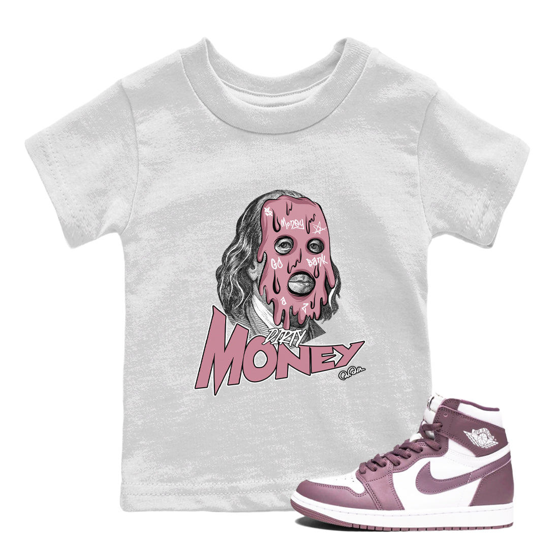 Air Jordan 1 Mauve shirt to match jordans Dirty Money crew neck streetwear t-shirt AJ1Mauve Drip Gear Zone Baby Toddler White 1 Sneaker Matching Tee