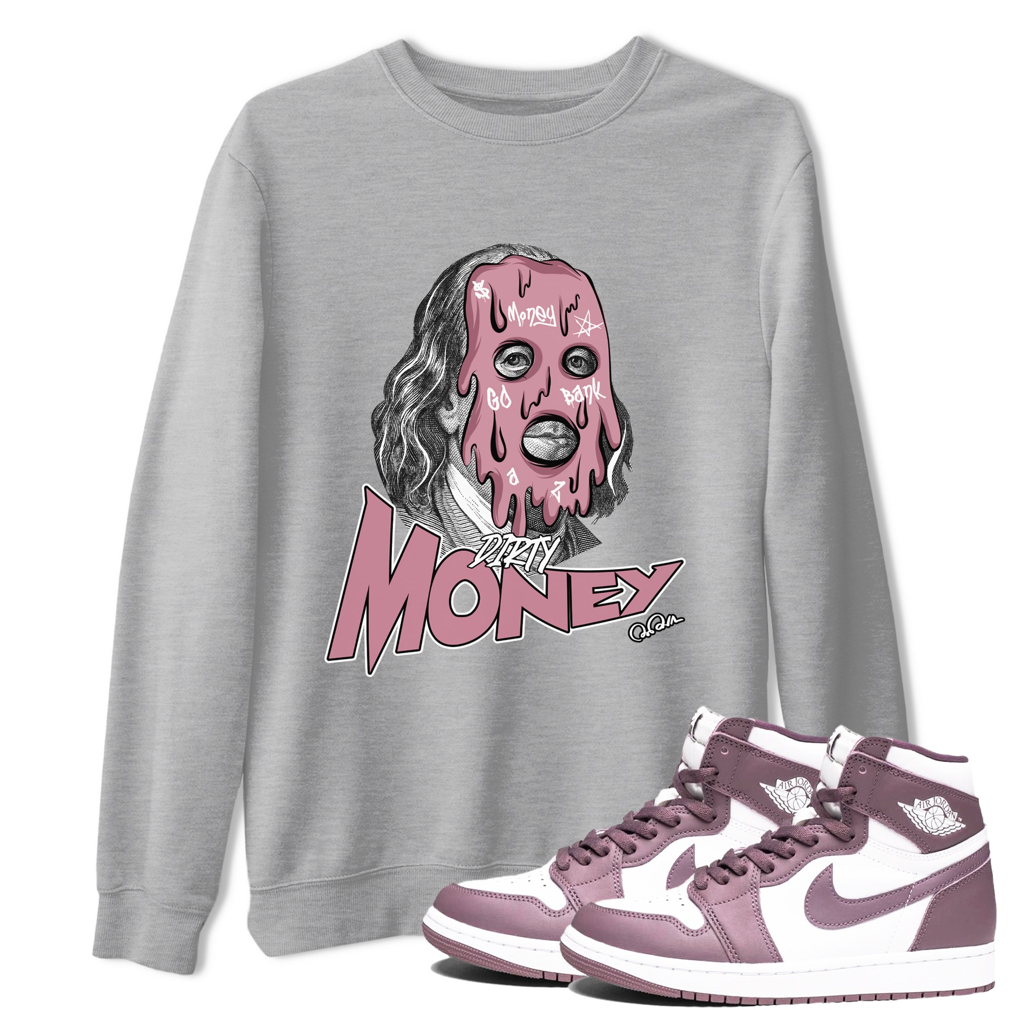 Air Jordan 1 Mauve shirt to match jordans Dirty Money crew neck streetwear t-shirt AJ1Mauve Drip Gear Zone Unisex Heather Grey 1 Sneaker Matching Tee