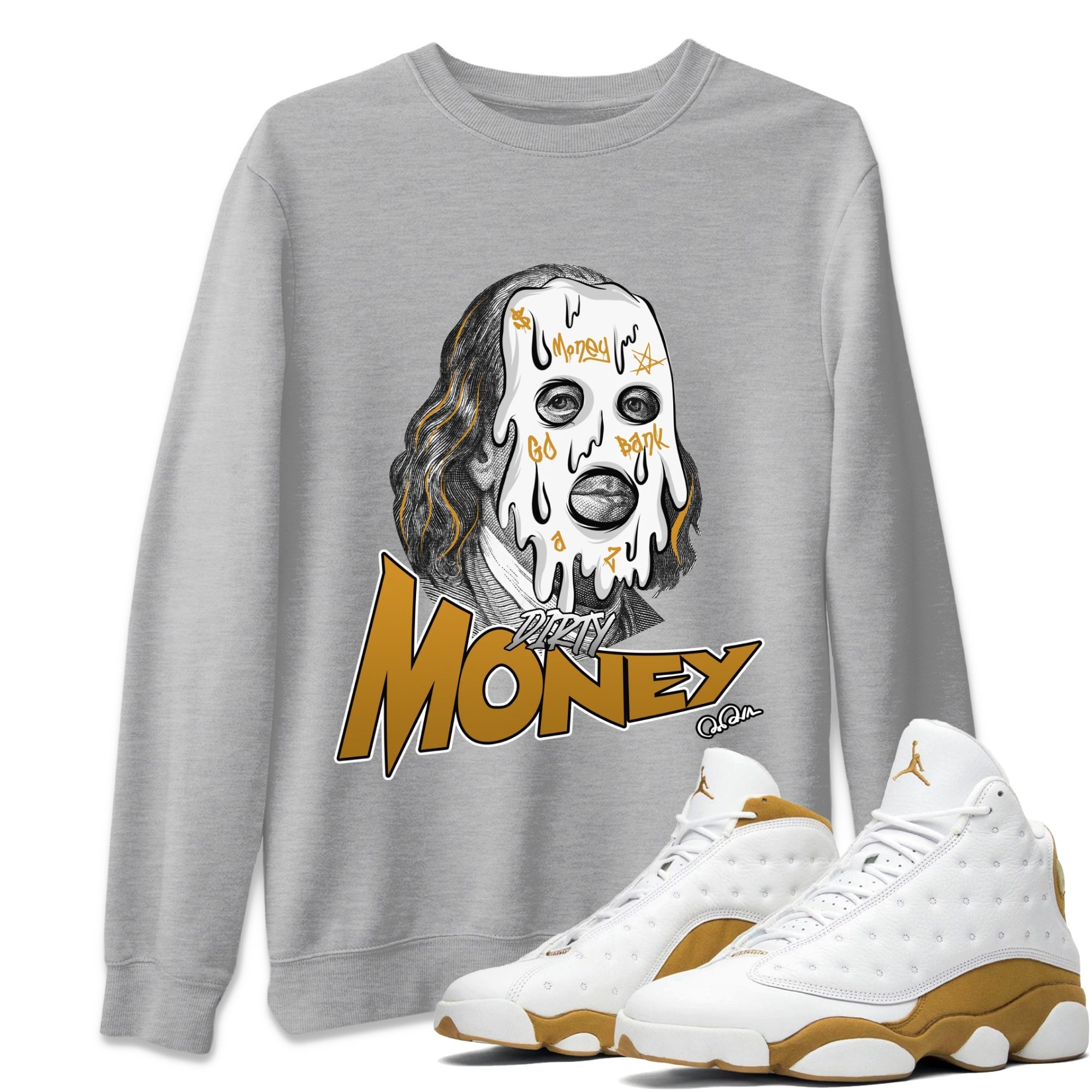 Air Jordan 13 Wheat Sneaker Match Tees Dirty Money Streetwear Sneaker Shirt AJ13 Wheat Sneaker Release Tees Unisex Shirts Heather Grey 1