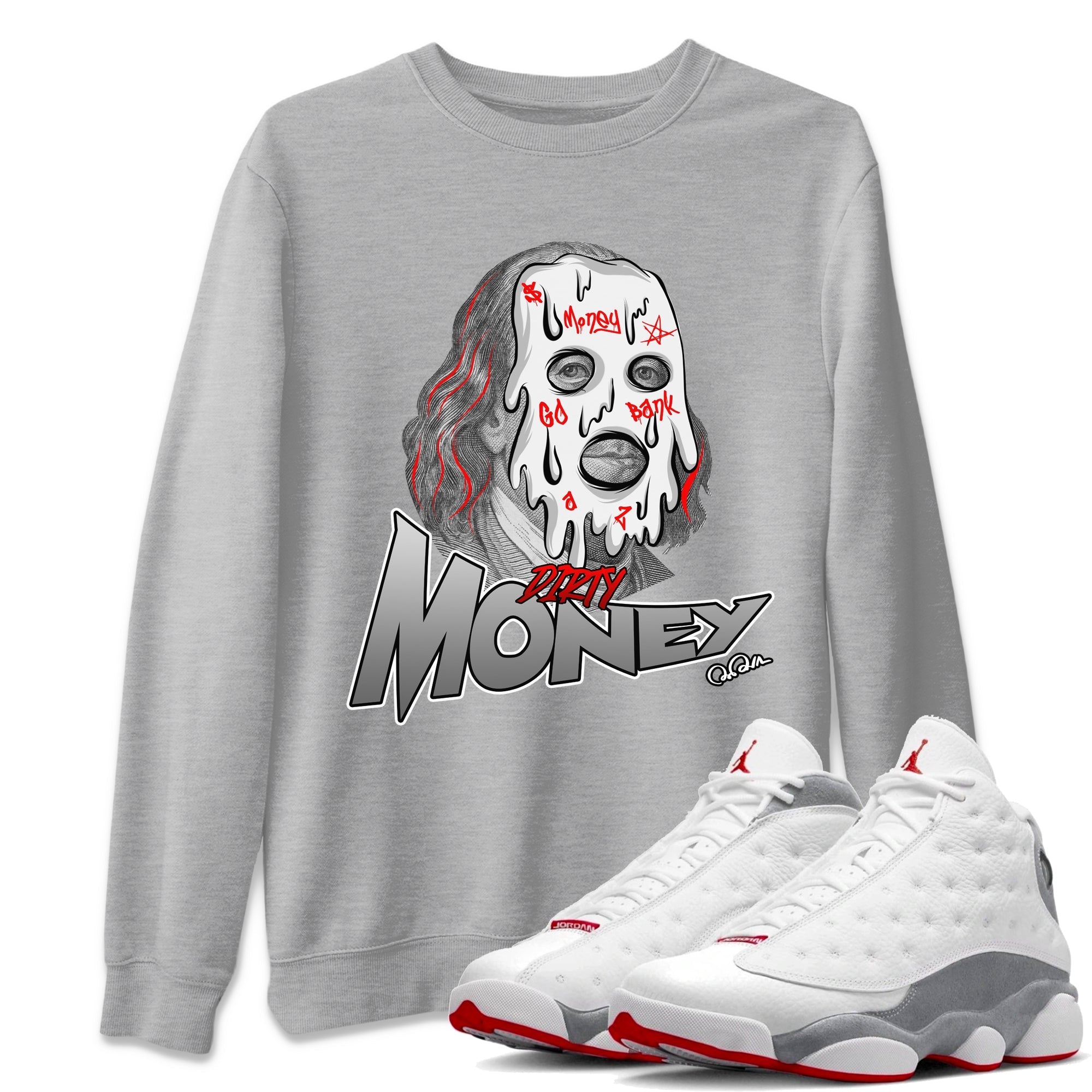 Air Jordan 13 Wolf Grey Sneaker Match Tees Dirty Money Streetwear Sneaker Shirt AJ13 Wolf Grey Sneaker Release Tees Unisex Shirts Heather Grey 1