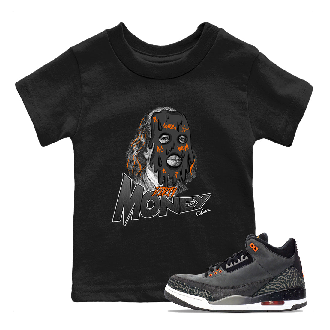 Air Jordan 3 Fear shirt to match jordans Dirty Money sneaker tees AJ3 Fear Drip Gear Zone Baby Toddler Black 1 T-Shirt