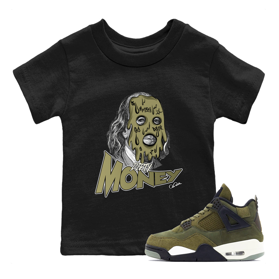 Air Jordan 4 Medium Olive shirt to match jordans streetwear brand Dirty Money sneaker tees AJ4Medium Olive Drip Gear Zone Baby Toddler Black 1 T-Shirt