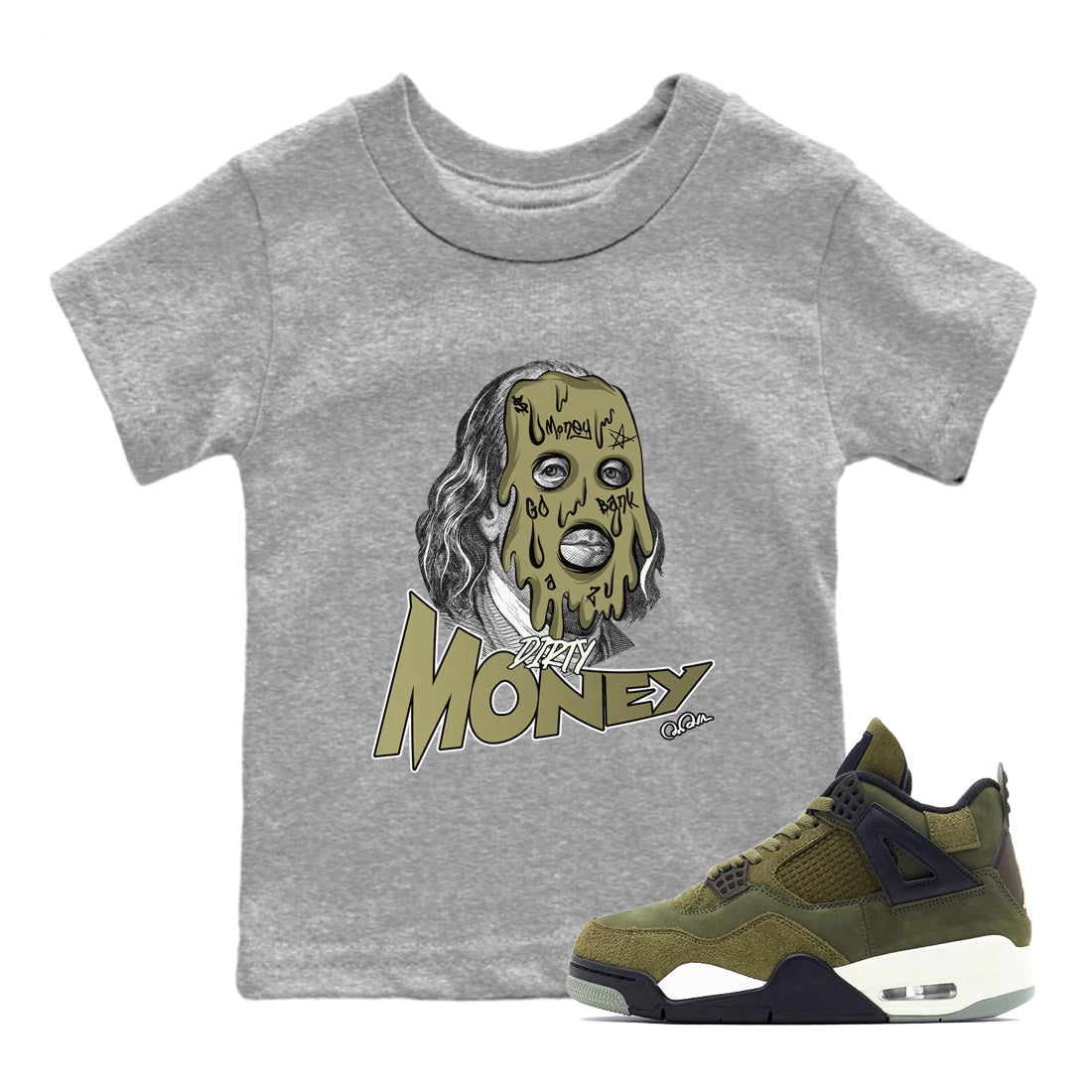 Air Jordan 4 Medium Olive shirt to match jordans streetwear brand Dirty Money sneaker tees AJ4Medium Olive Drip Gear Zone Baby Toddler Heather Grey 1 T-Shirt