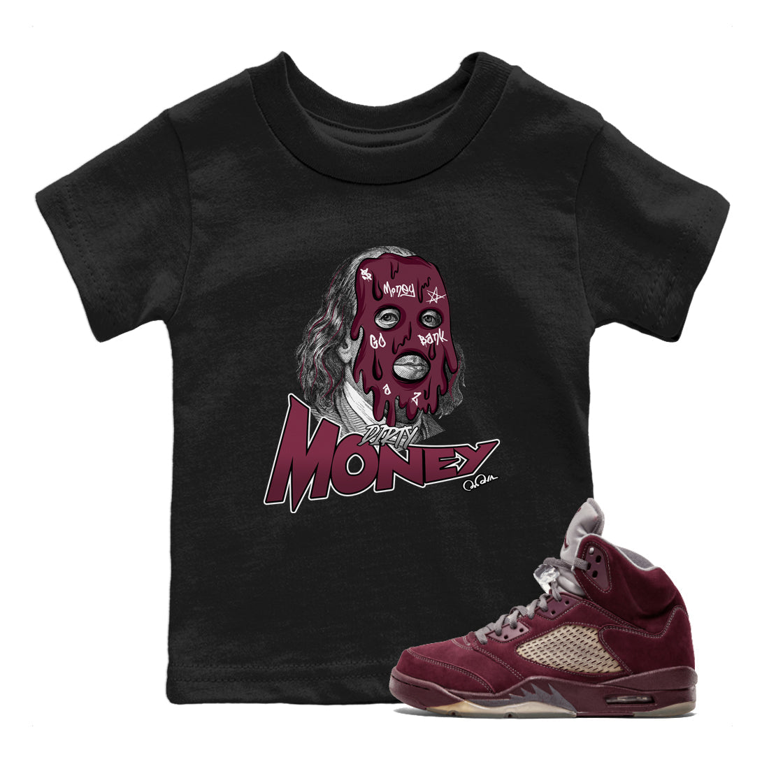 Air Jordan 5 Burgundy Sneaker Match Tees Dirty Money Streetwear Sneaker Shirt AJ5 Burgundy Sneaker Release Tees Kids Shirts Black 1