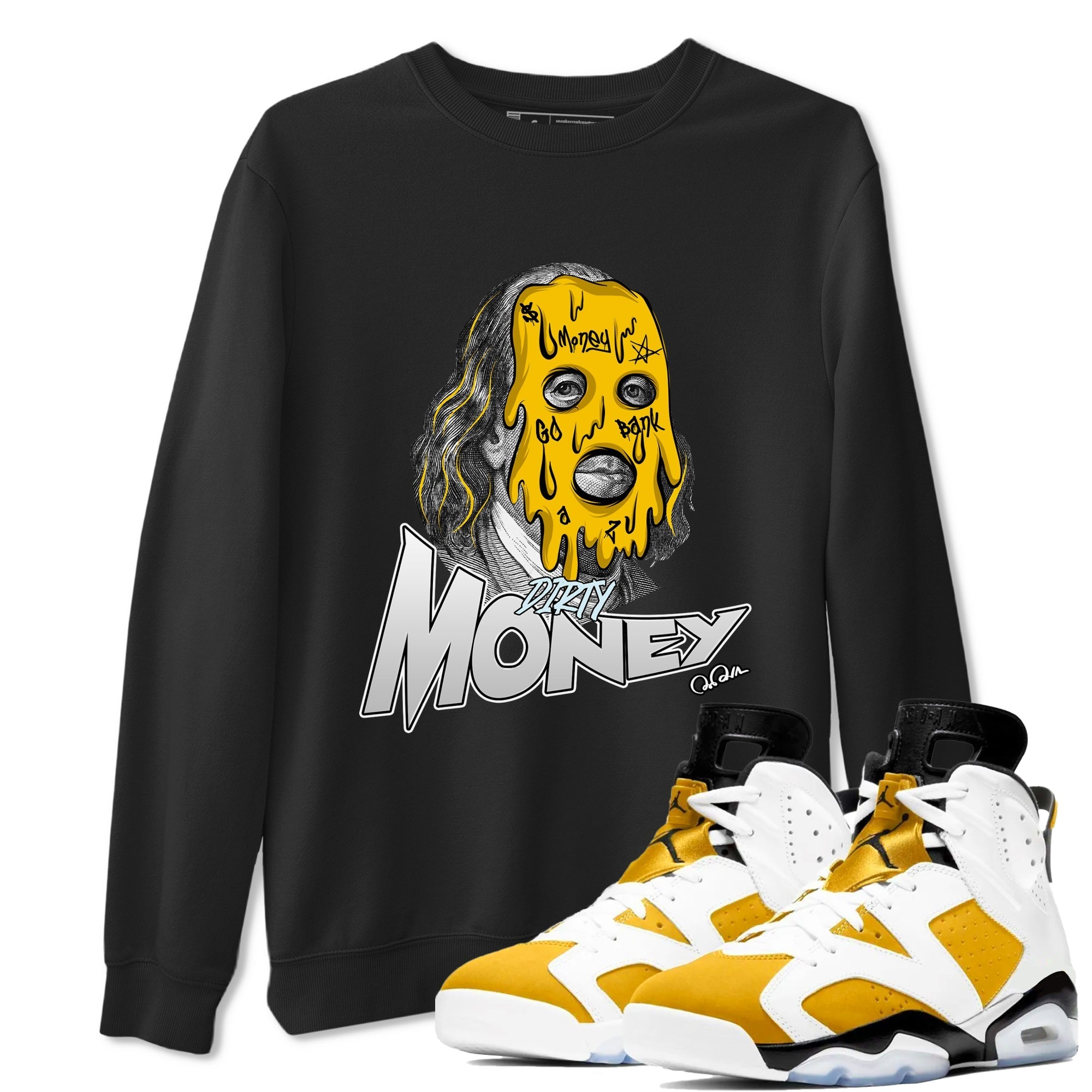 Air Jordan 6 Yellow Ochre shirt to match jordans Dirty Money sneaker tees streetwear brand AJ6 Yellow Ochre Drip Gear Zone Brand Unisex Black 1 T-Shirt