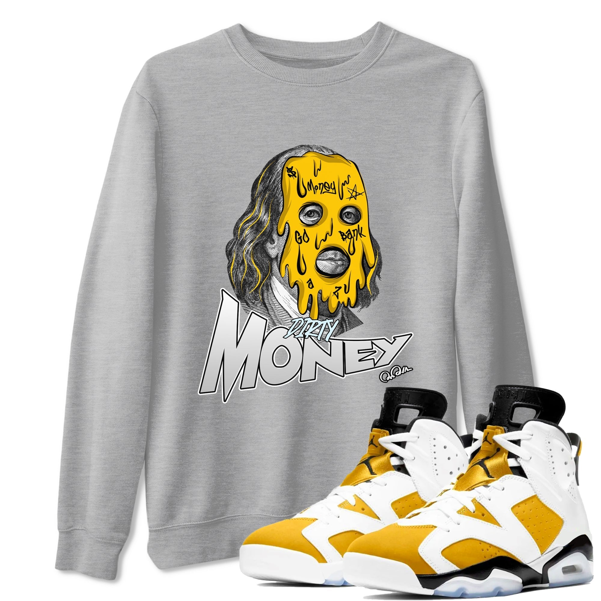 Air Jordan 6 Yellow Ochre shirt to match jordans Dirty Money sneaker tees streetwear brand AJ6 Yellow Ochre Drip Gear Zone Brand Unisex Heather Grey 1 T-Shirt