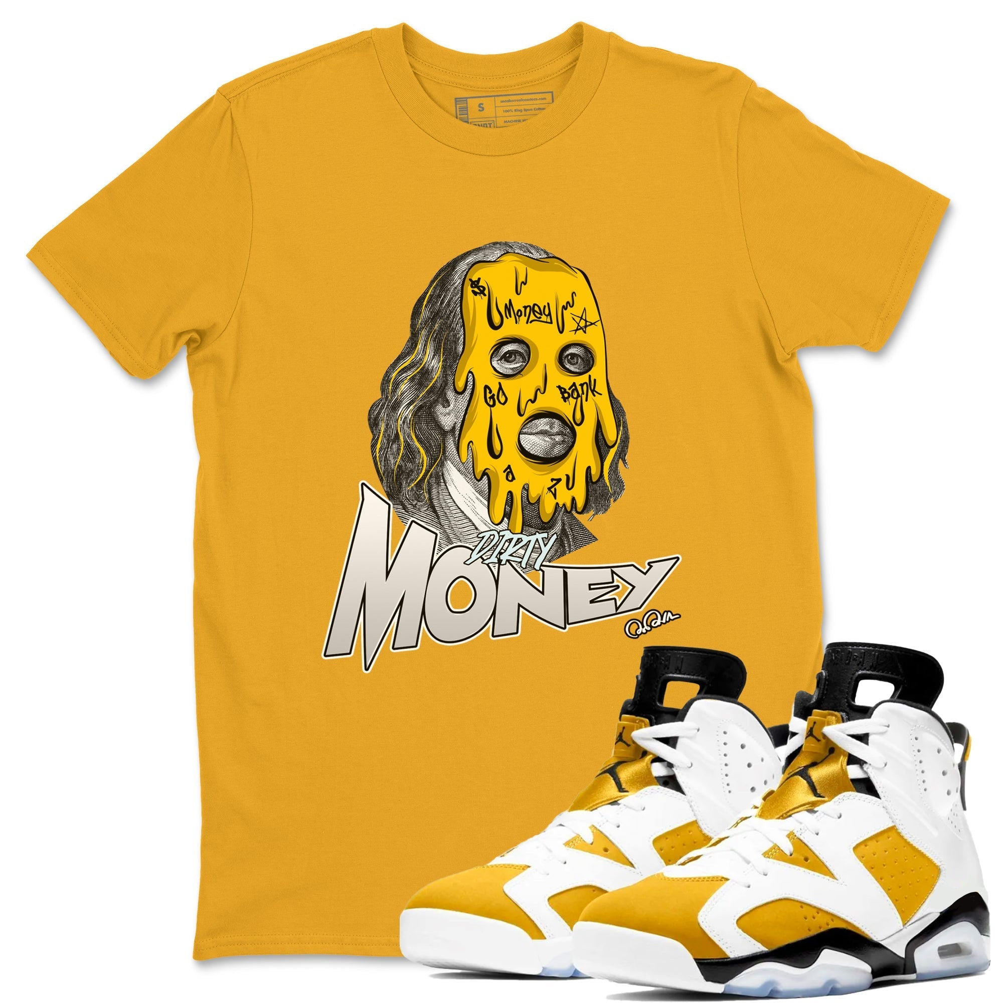 Air Jordan 6 Yellow Ochre shirt to match jordans Dirty Money sneaker tees streetwear brand AJ6 Yellow Ochre Drip Gear Zone Brand Unisex Gold 1 T-Shirt