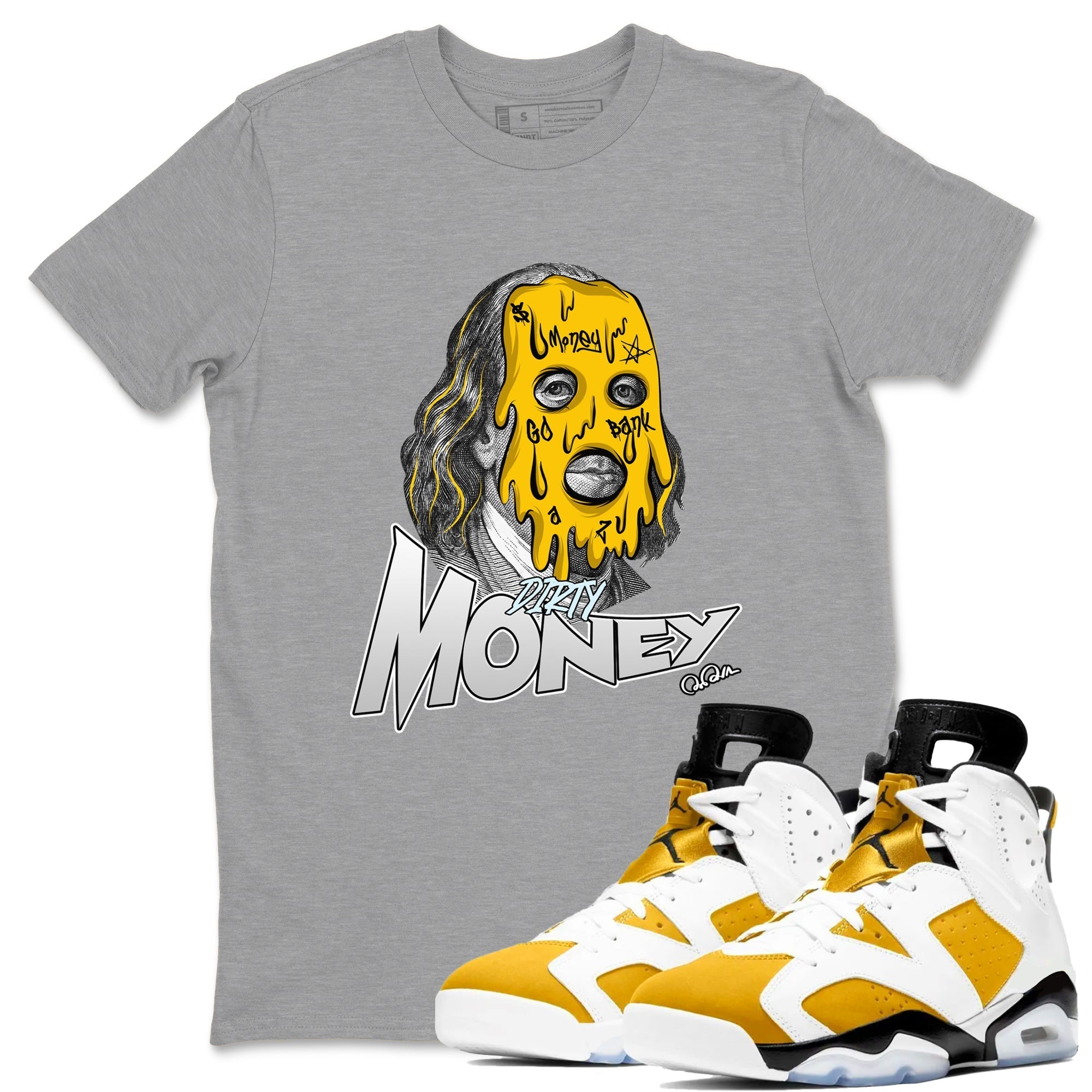 Air Jordan 6 Yellow Ochre shirt to match jordans Dirty Money sneaker tees streetwear brand AJ6 Yellow Ochre Drip Gear Zone Brand Unisex Heather Grey 1 T-Shirt