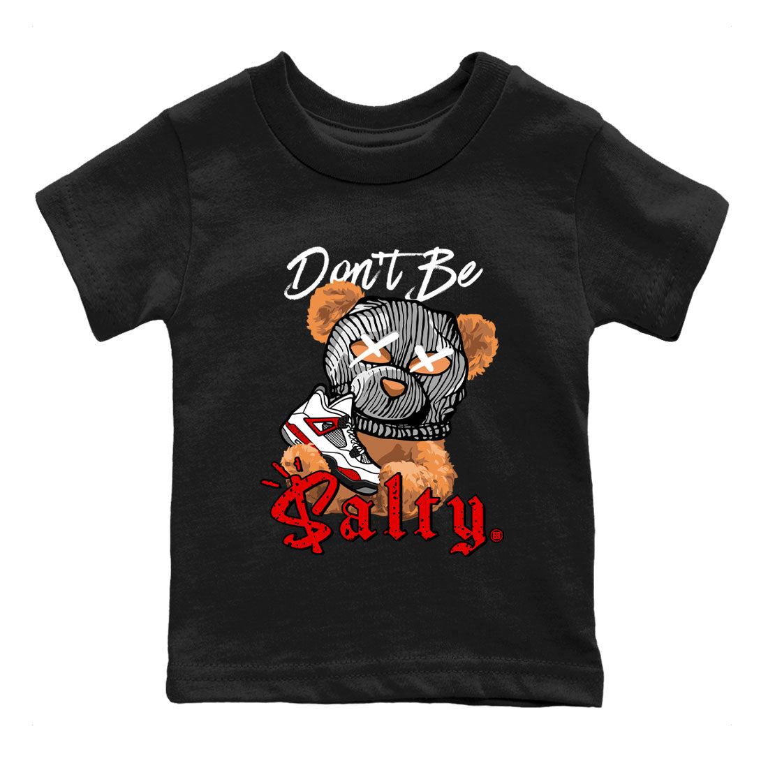 4s Red Cement Match To Jordans Don't Be Salty Bear Streetwear Sneaker Shirt Air Jordan 4 Red Cement Drip Gear Zone Sneaker Matching Clothing Kids Shirts Black 2