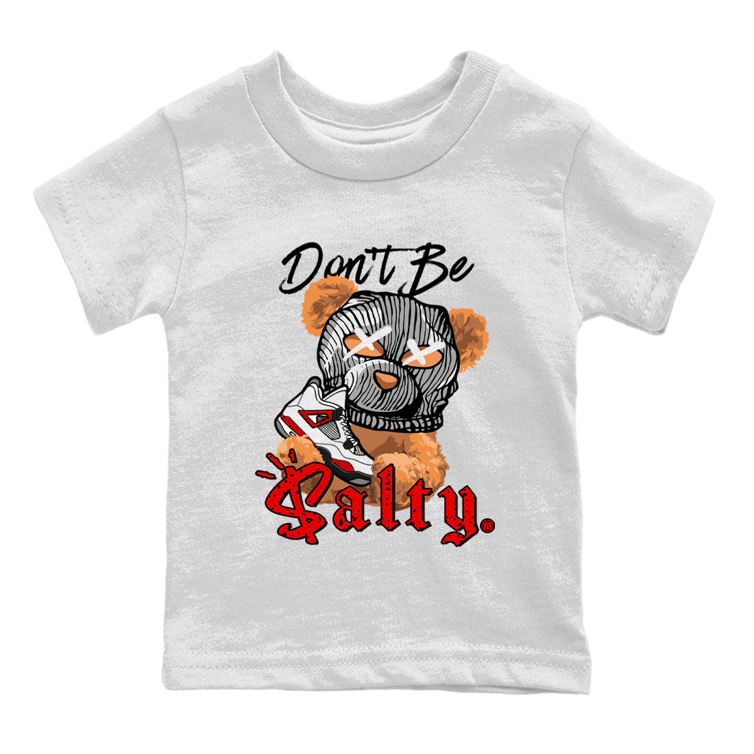 4s Red Cement Match To Jordans Don't Be Salty Bear Streetwear Sneaker Shirt Air Jordan 4 Red Cement Drip Gear Zone Sneaker Matching Clothing Kids Shirts White 2