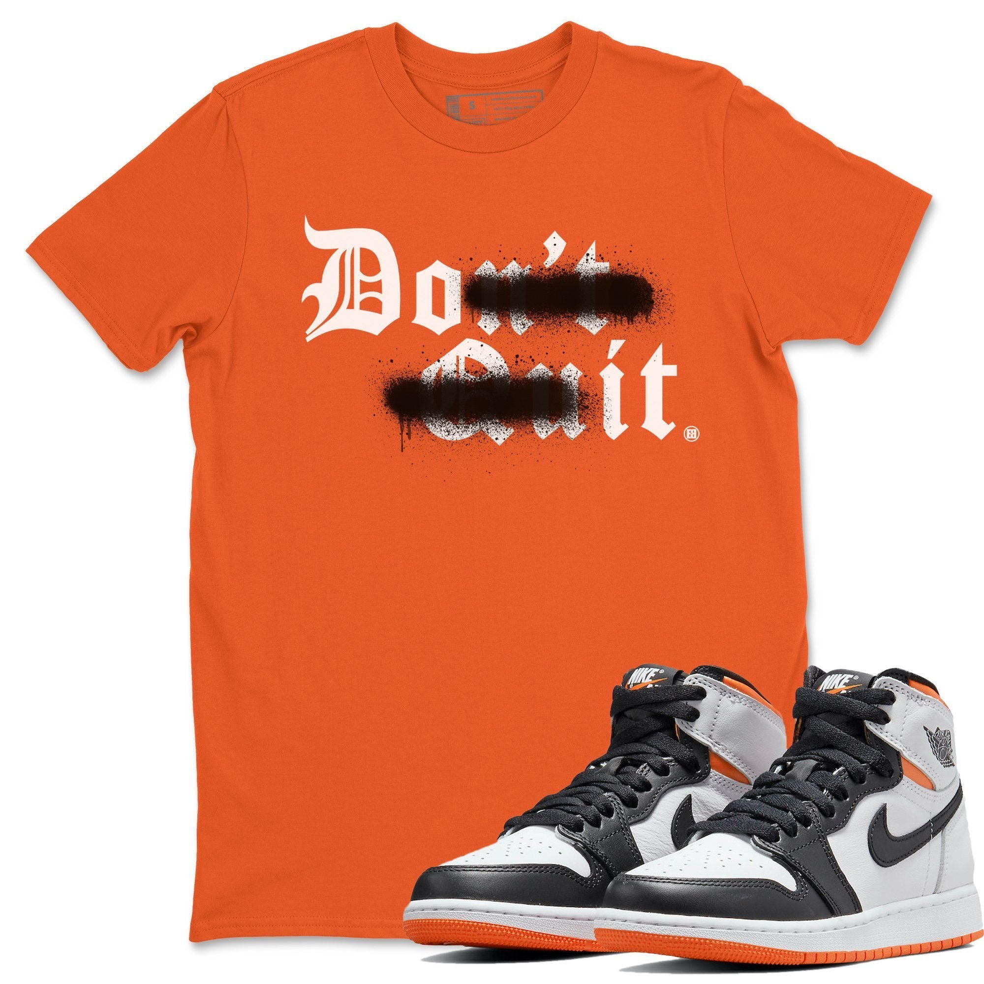 Jordan 1 Electro Orange Sneaker Matching T-Shirt Don't Quit Do It Sneaker Tees Jordan 1 Electro Orange Sneaker Release Tees Crew Neck Tees