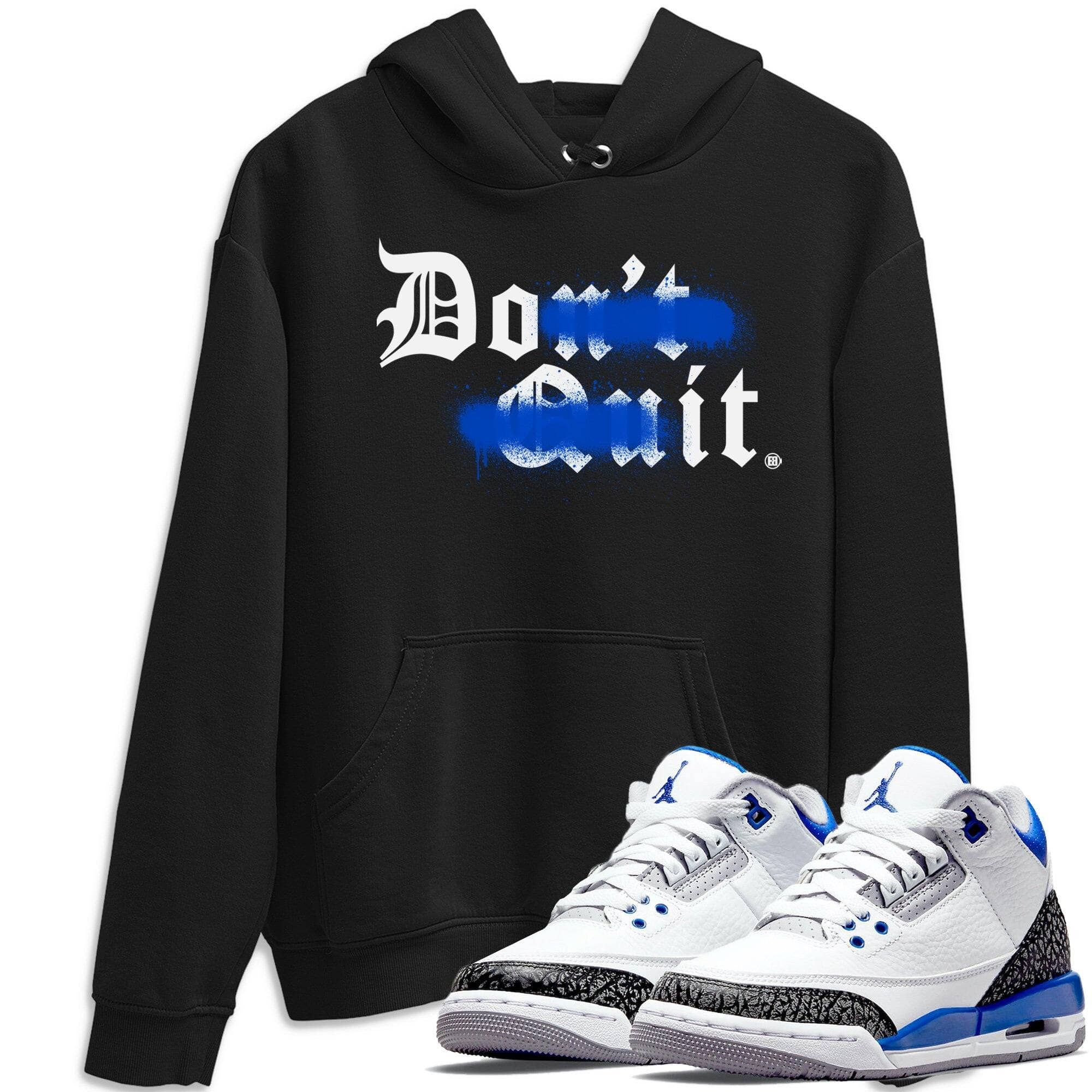 Jordan 3 Racer Blue Shirt To Match Jordans Don't Quit Do It Sneaker Tees Jordan 3 Racer Blue Drip Gear Zone Sneaker Matching Clothing Unisex Shirts