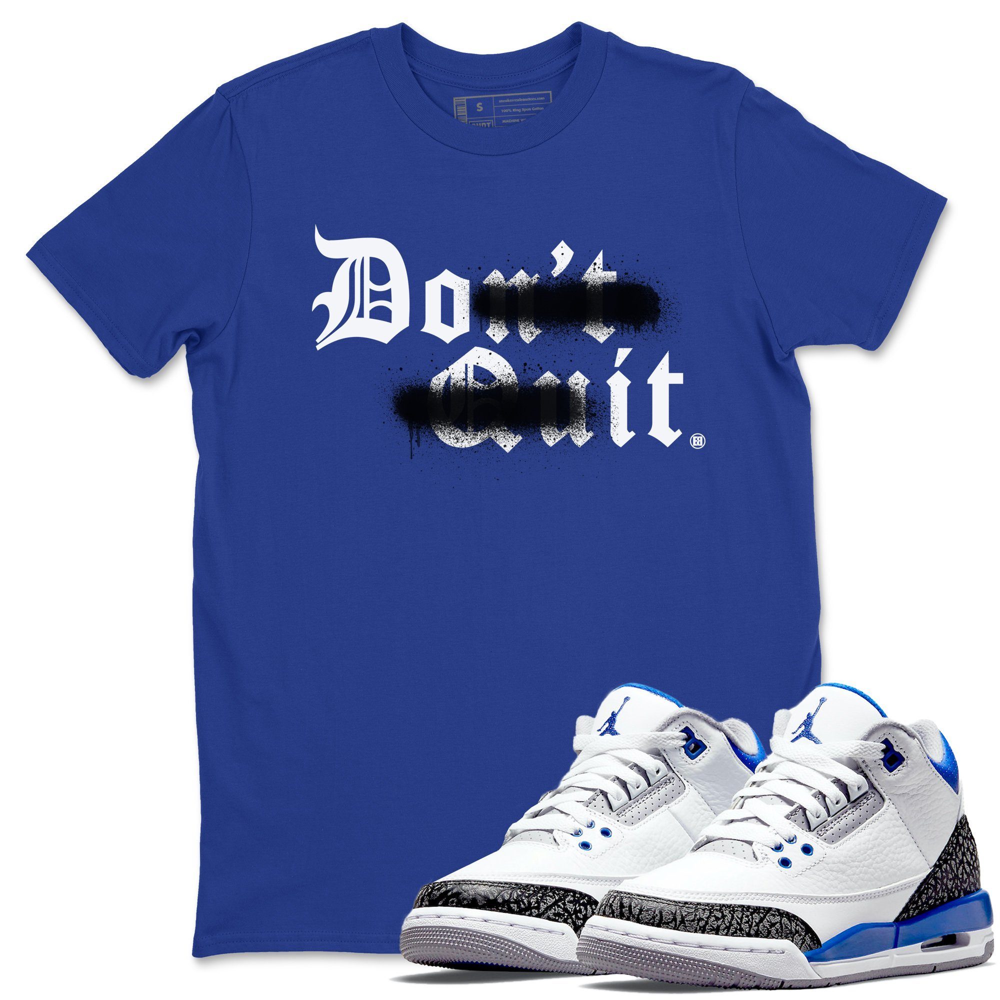 Jordan 3 Racer Blue Shirt To Match Jordans Don't Quit Do It Sneaker Tees Jordan 3 Racer Blue Drip Gear Zone Sneaker Matching Clothing Unisex Shirts