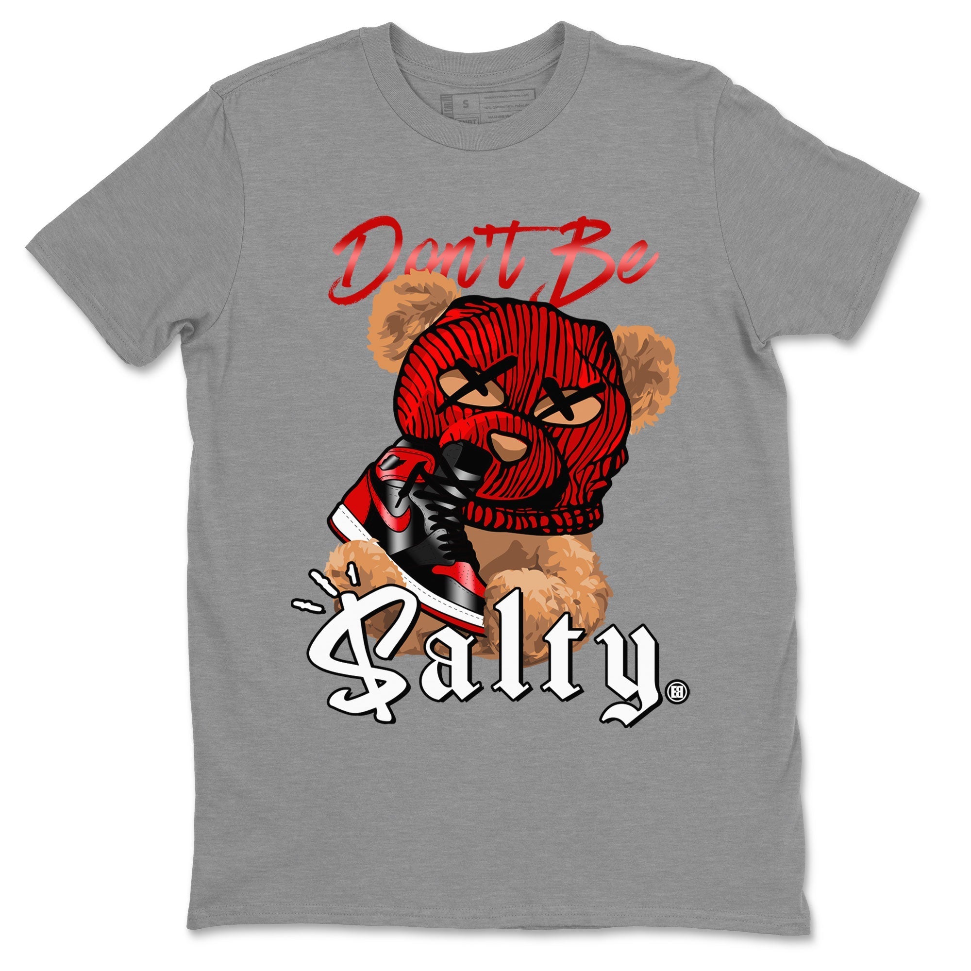 Air Jordan 1 Satin Bred Match To Jordans Don't Be Salty Bear Streetwear Sneaker Shirt Jordan 1 High OG Satin Bred Drip Gear Zone Sneaker Matching Clothing Unisex Shirts Heather Grey 2