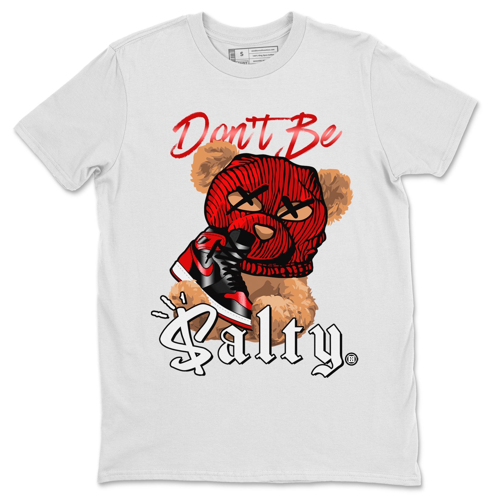 Air Jordan 1 Satin Bred Match To Jordans Don't Be Salty Bear Streetwear Sneaker Shirt Jordan 1 High OG Satin Bred Drip Gear Zone Sneaker Matching Clothing Unisex Shirts White 2