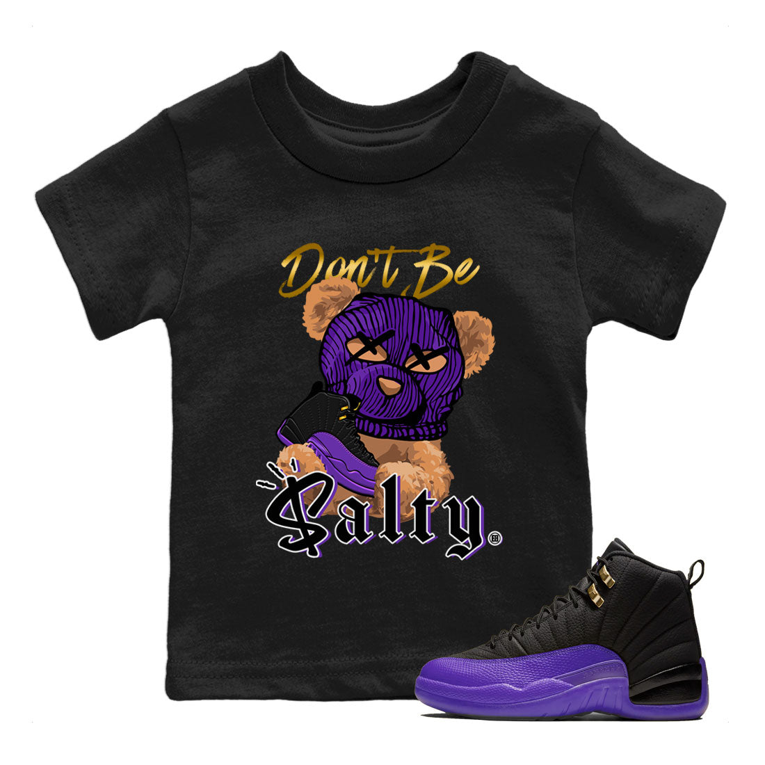 12s Field Purple Match To Jordans Don't Be Salty Bear Streetwear Sneaker Shirt Air Jordan 12 Field Purple Drip Gear Zone Sneaker Matching Clothing Kids Shirts Black 1