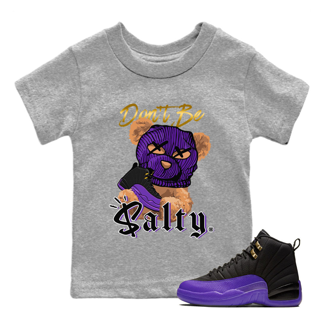 12s Field Purple Match To Jordans Don't Be Salty Bear Streetwear Sneaker Shirt Air Jordan 12 Field Purple Drip Gear Zone Sneaker Matching Clothing Kids Shirts Heather Grey 1