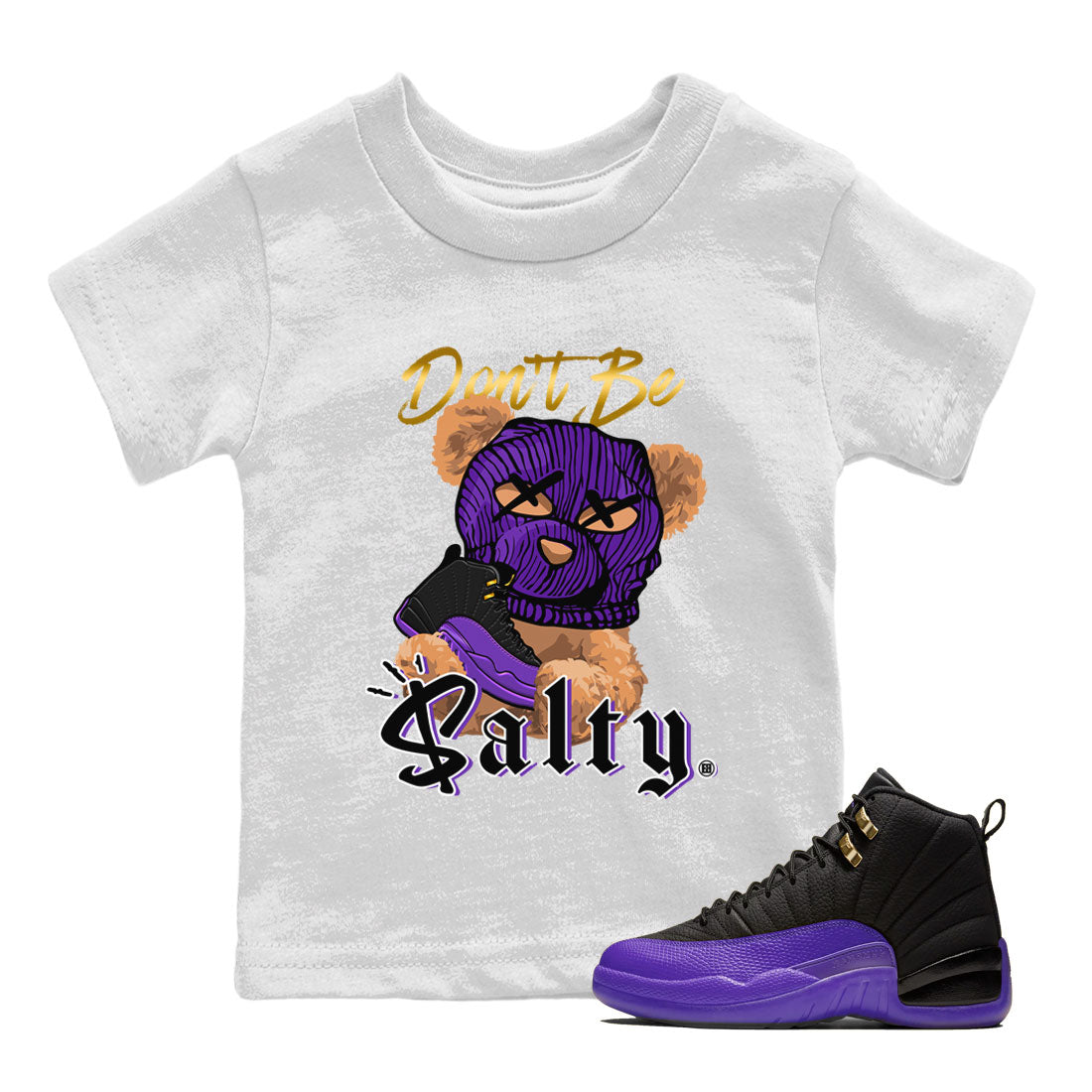 12s Field Purple Match To Jordans Don't Be Salty Bear Streetwear Sneaker Shirt Air Jordan 12 Field Purple Drip Gear Zone Sneaker Matching Clothing Kids Shirts White 1
