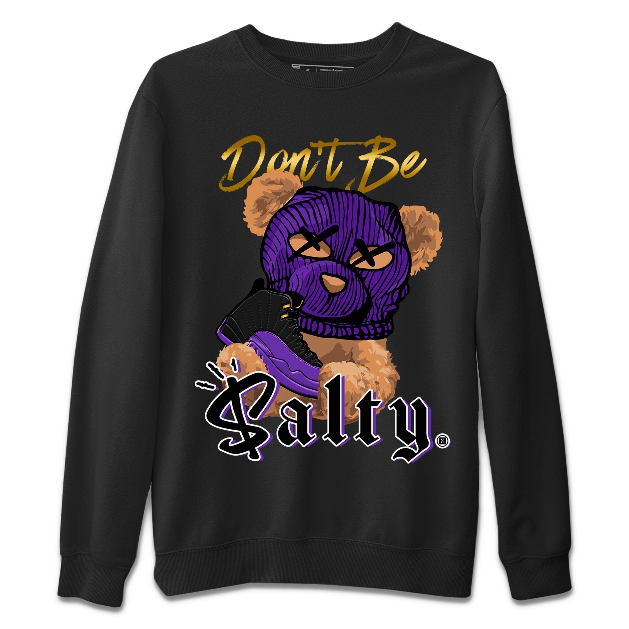 12s Field Purple Match To Jordans Don't Be Salty Bear Streetwear Sneaker Shirt Air Jordan 12 Field Purple Drip Gear Zone Sneaker Matching Clothing Unisex Shirts Black 2