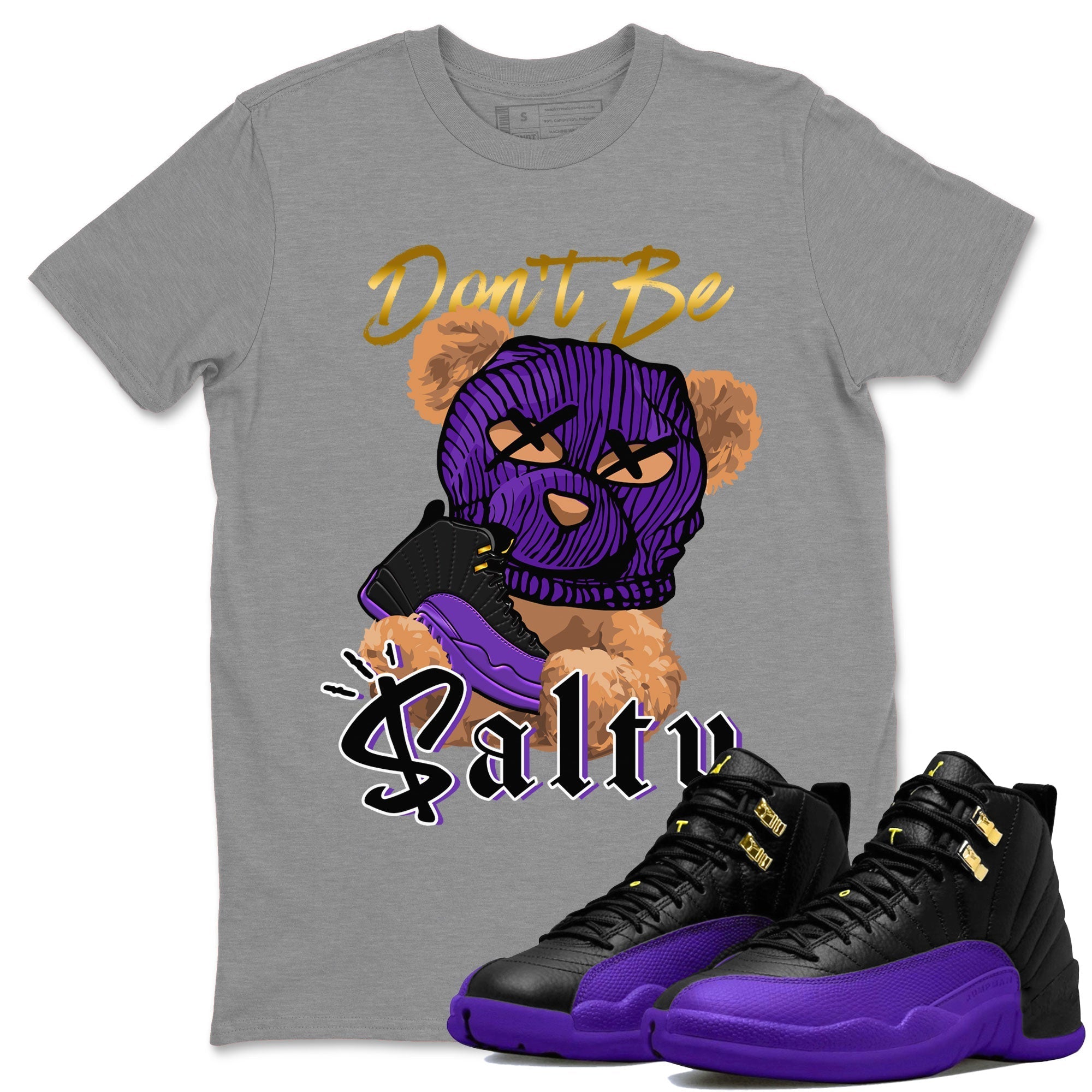 12s Field Purple Match To Jordans Don't Be Salty Bear Streetwear Sneaker Shirt Air Jordan 12 Field Purple Drip Gear Zone Sneaker Matching Clothing Unisex Shirts Heather Grey 1