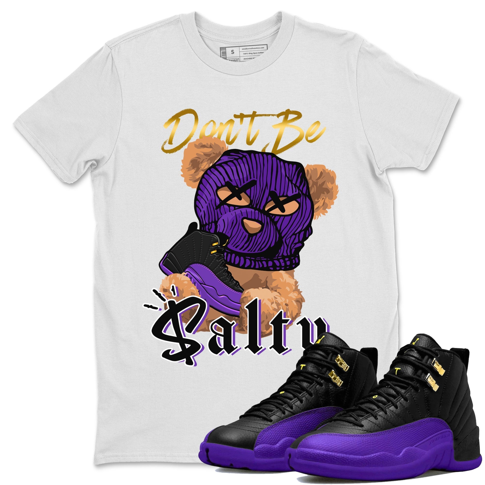 12s Field Purple Match To Jordans Don't Be Salty Bear Streetwear Sneaker Shirt Air Jordan 12 Field Purple Drip Gear Zone Sneaker Matching Clothing Unisex Shirts White 1