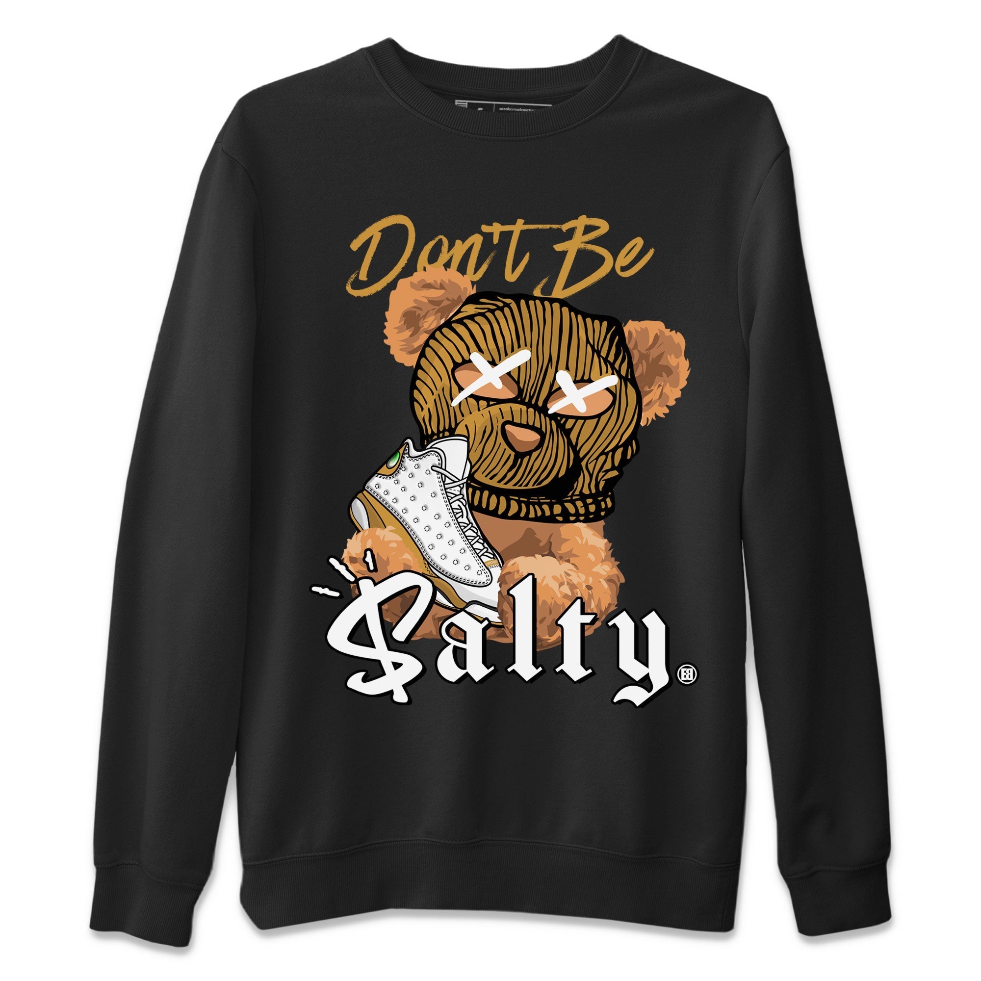 13s Wheat Match To Jordans Don't Be Salty Bear Streetwear Sneaker Shirt Air Jordan 13 Wheat Drip Gear Zone Sneaker Matching Clothing Unisex Shirts Black 2