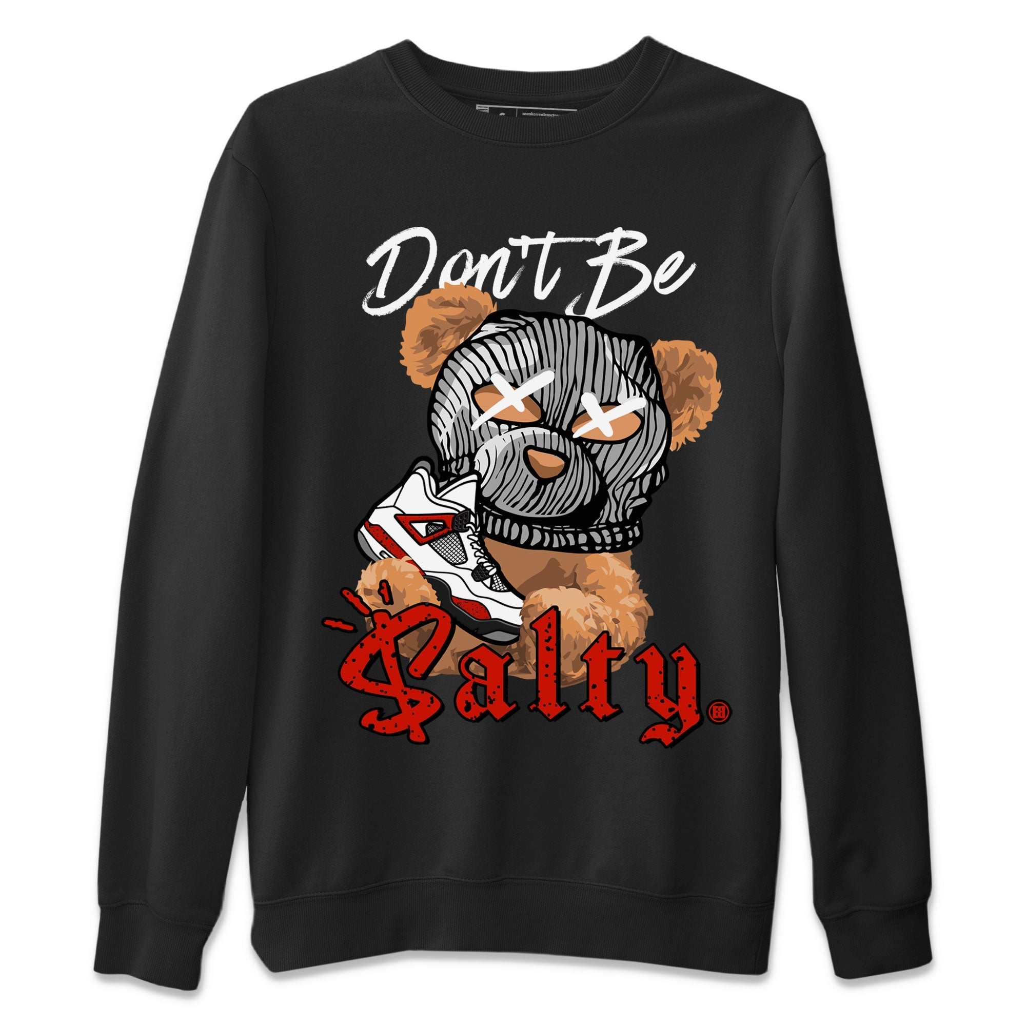 Air Jordan 4 Red Cement Match To Jordans Don't Be Salty Bear Streetwear Sneaker Shirt Air Jordan 4 Red Cement Drip Gear Zone Sneaker Matching Clothing Unisex Shirts Black 2