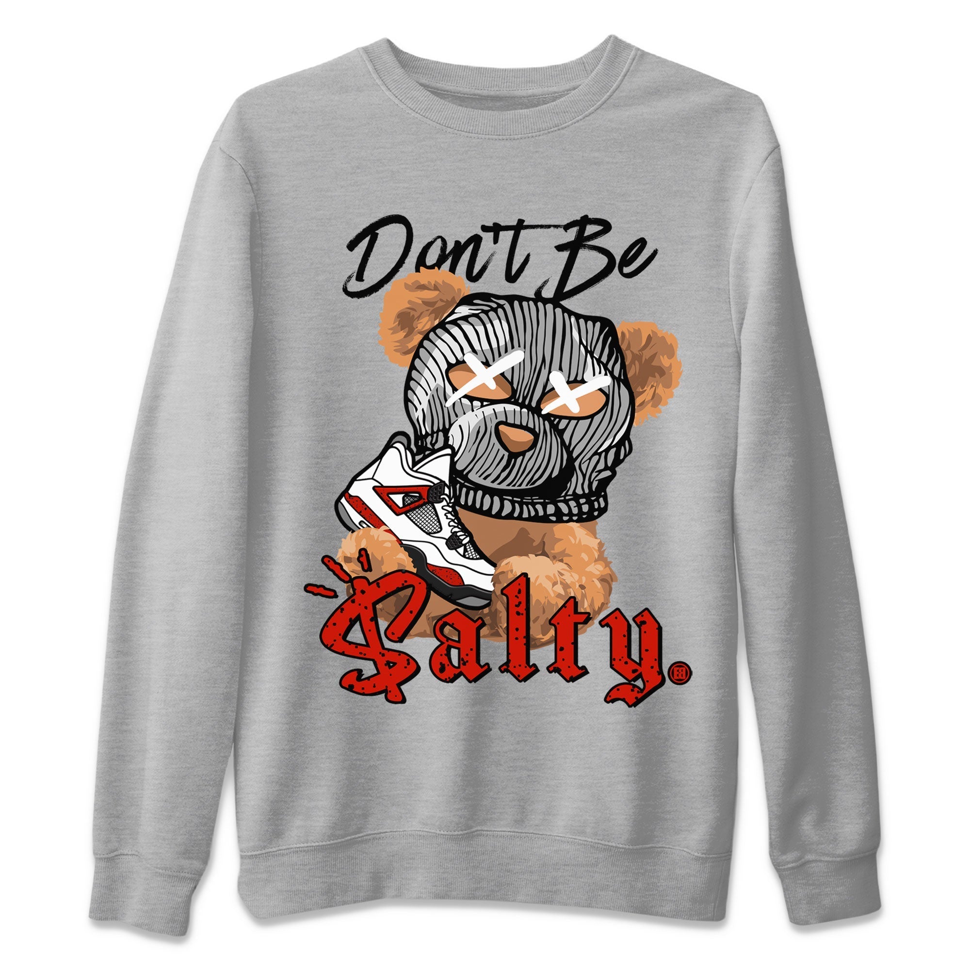 Air Jordan 4 Red Cement Match To Jordans Don't Be Salty Bear Streetwear Sneaker Shirt Air Jordan 4 Red Cement Drip Gear Zone Sneaker Matching Clothing Unisex Shirts Heather Grey 2