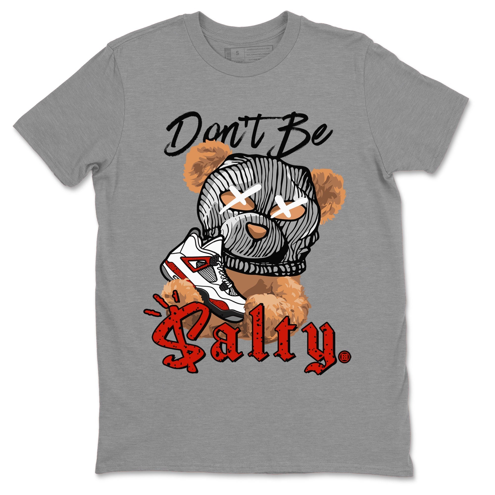 Air Jordan 4 Red Cement Match To Jordans Don't Be Salty Bear Streetwear Sneaker Shirt Air Jordan 4 Red Cement Drip Gear Zone Sneaker Matching Clothing Unisex Shirts Heather Grey 2