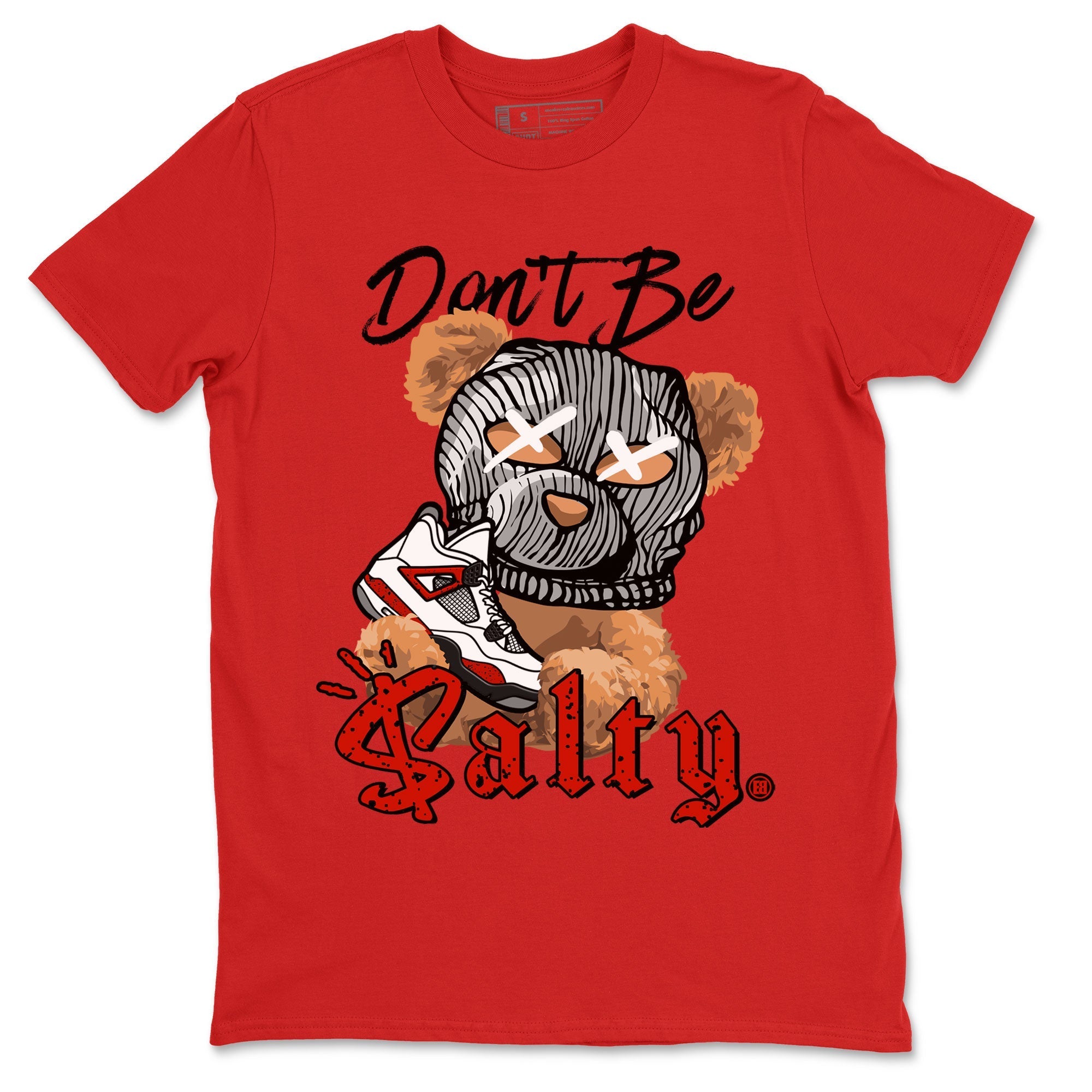 Air Jordan 4 Red Cement Match To Jordans Don't Be Salty Bear Streetwear Sneaker Shirt Air Jordan 4 Red Cement Drip Gear Zone Sneaker Matching Clothing Unisex Shirts Red 2