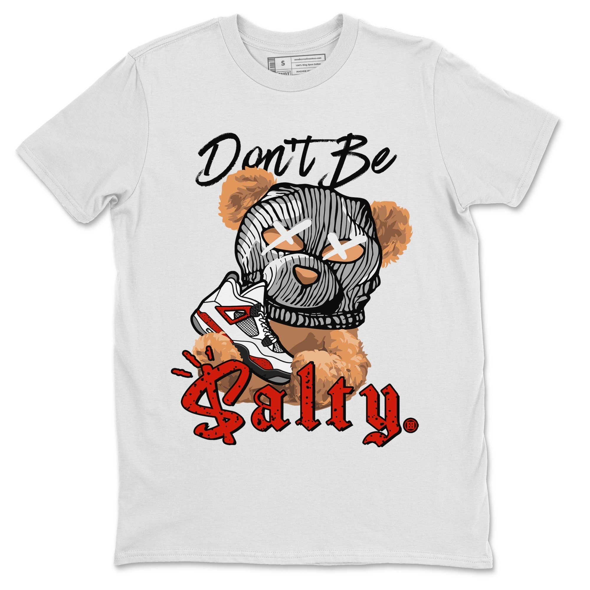 Air Jordan 4 Red Cement Match To Jordans Don't Be Salty Bear Streetwear Sneaker Shirt Air Jordan 4 Red Cement Drip Gear Zone Sneaker Matching Clothing Unisex Shirts White 2
