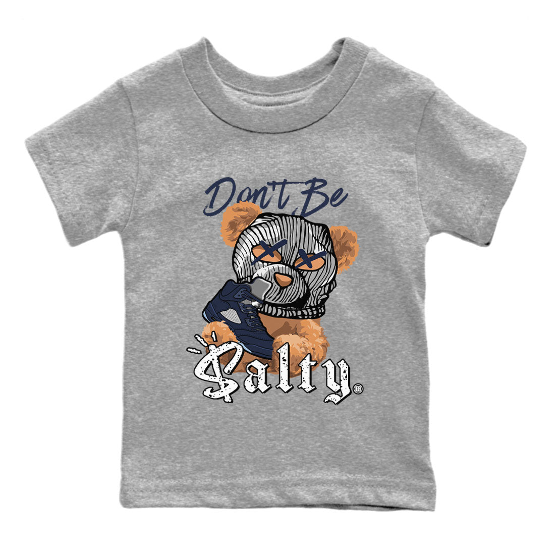 Air Jordan 5 Georgetown Match To Jordans Don't Be Salty Bear Streetwear Sneaker Shirt Air Jordan 5 Georgetown Drip Gear Zone Sneaker Matching Clothing Kids Shirts Heather Grey 2