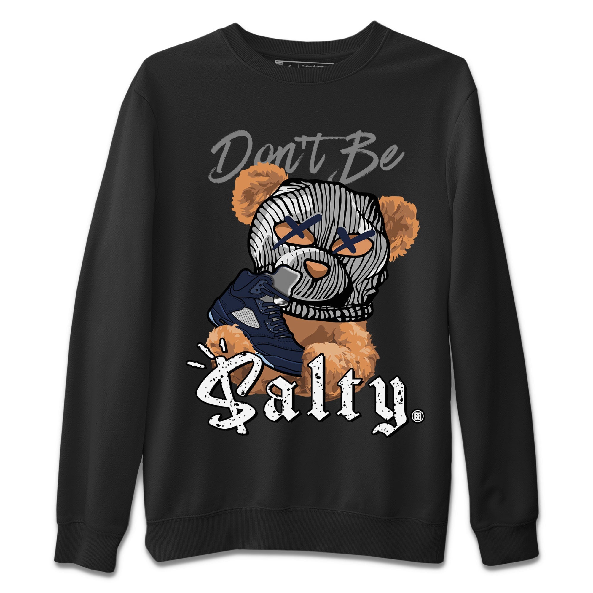 Air Jordan 5 Georgetown Match To Jordans Don't Be Salty Bear Streetwear Sneaker Shirt Air Jordan 5 Georgetown Drip Gear Zone Sneaker Matching Clothing Unisex Shirts Black 2