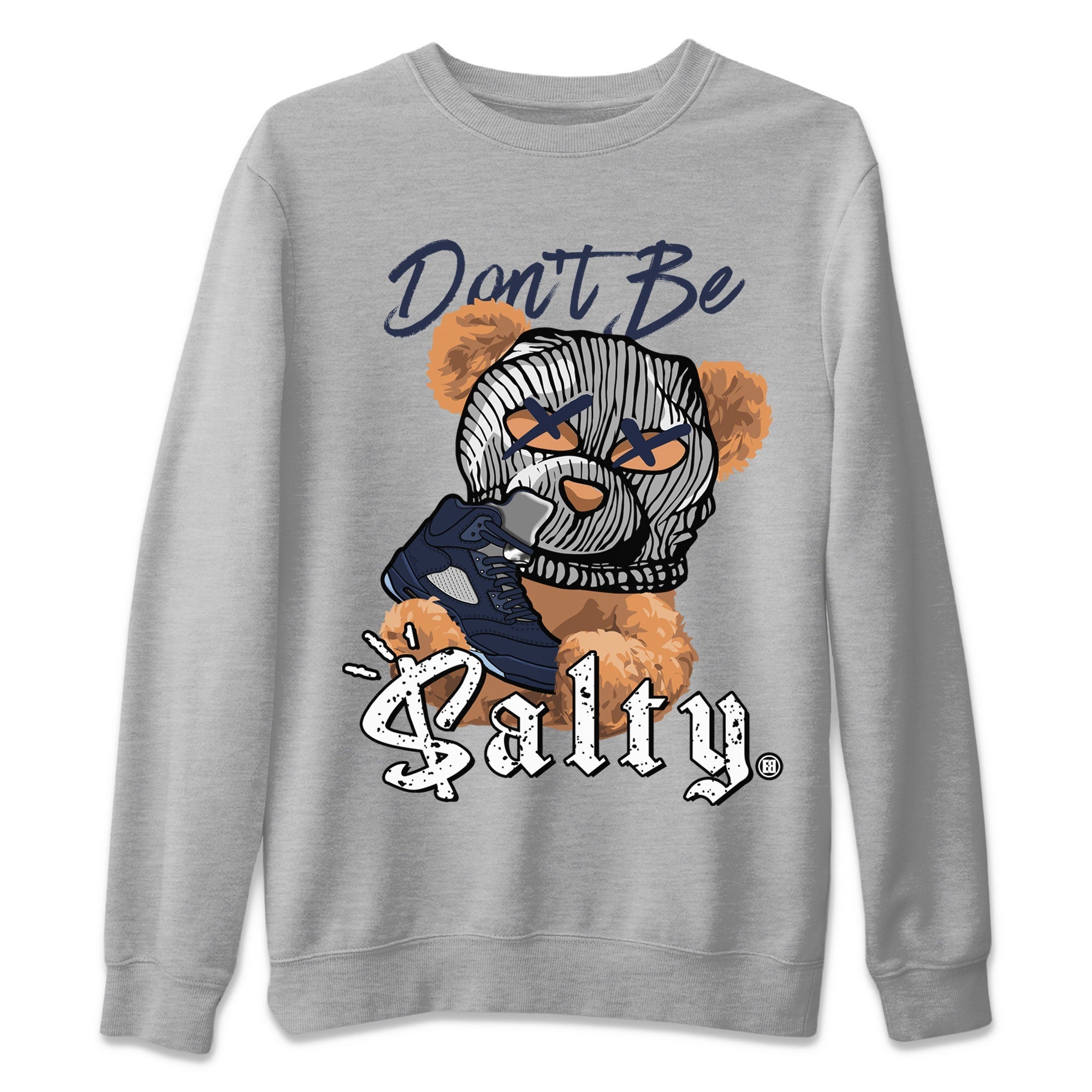 Air Jordan 5 Georgetown Match To Jordans Don't Be Salty Bear Streetwear Sneaker Shirt Air Jordan 5 Georgetown Drip Gear Zone Sneaker Matching Clothing Unisex Shirts Heather Grey 2