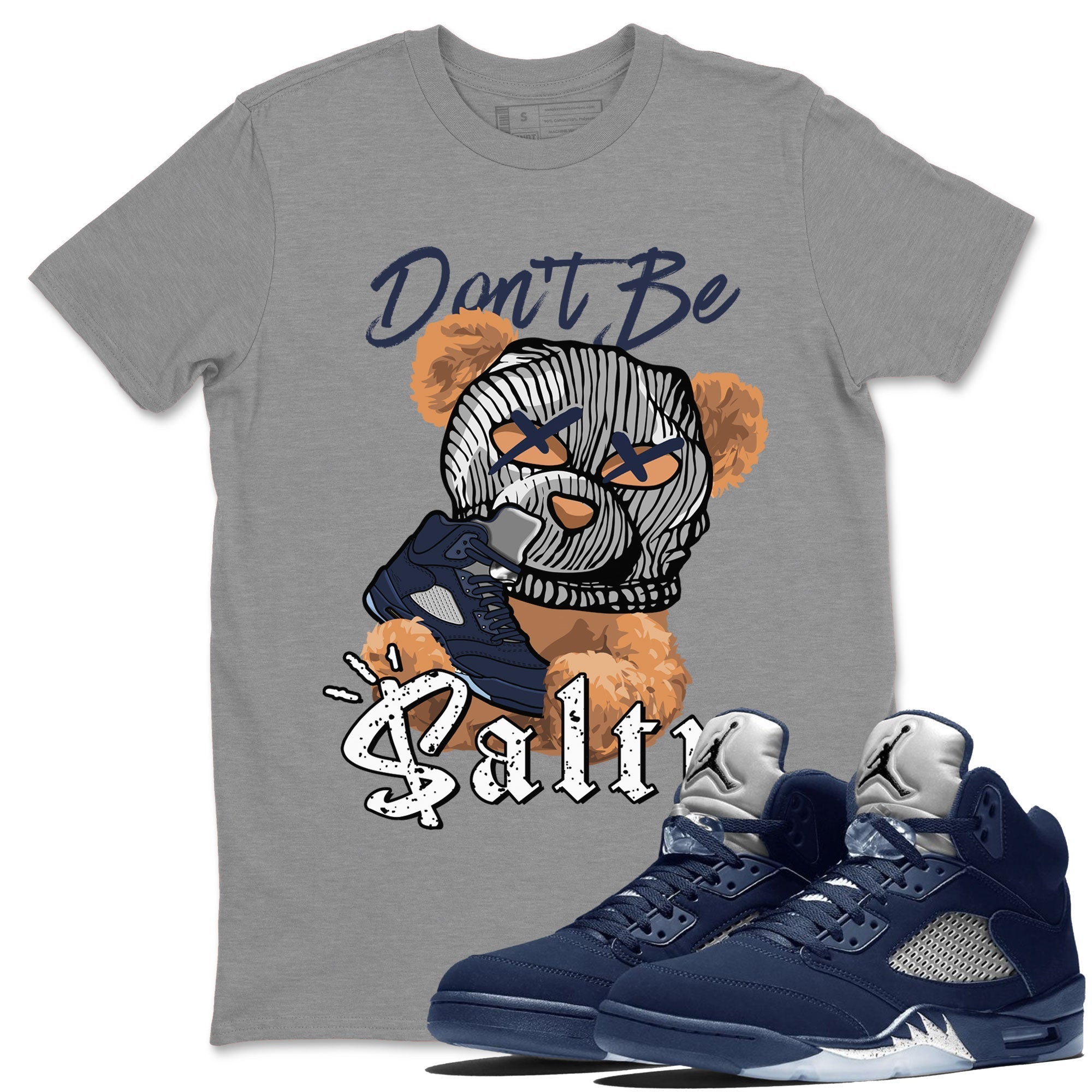 Air Jordan 5 Georgetown Match To Jordans Don't Be Salty Bear Streetwear Sneaker Shirt Air Jordan 5 Georgetown Drip Gear Zone Sneaker Matching Clothing Unisex Shirts Heather Grey 1