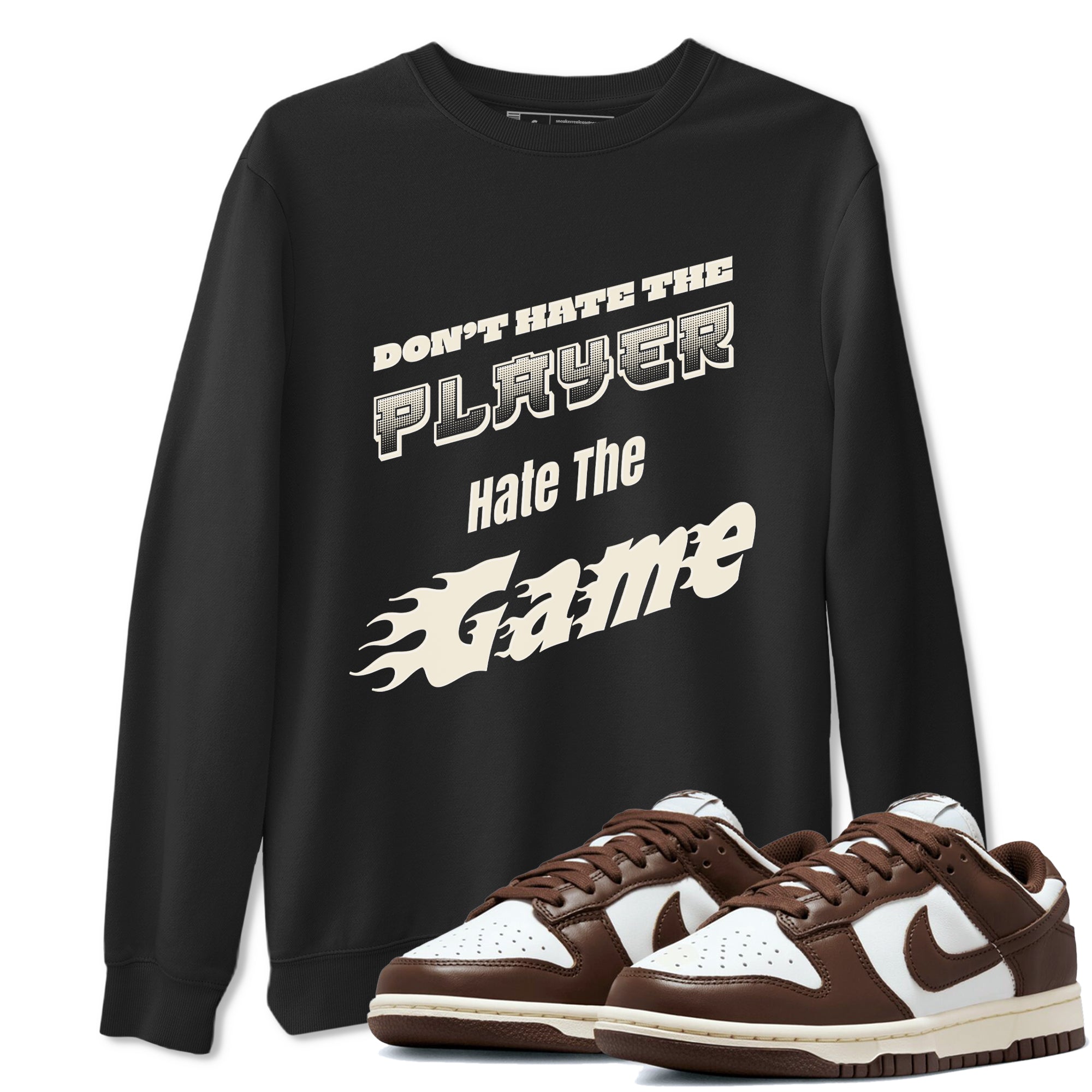 Dunk Cacao Wow shirt to match jordans Don't Hate The Player sneaker match tees Dunk Cacao Wow Drip Gear Zone Unisex Black 1 T-Shirt