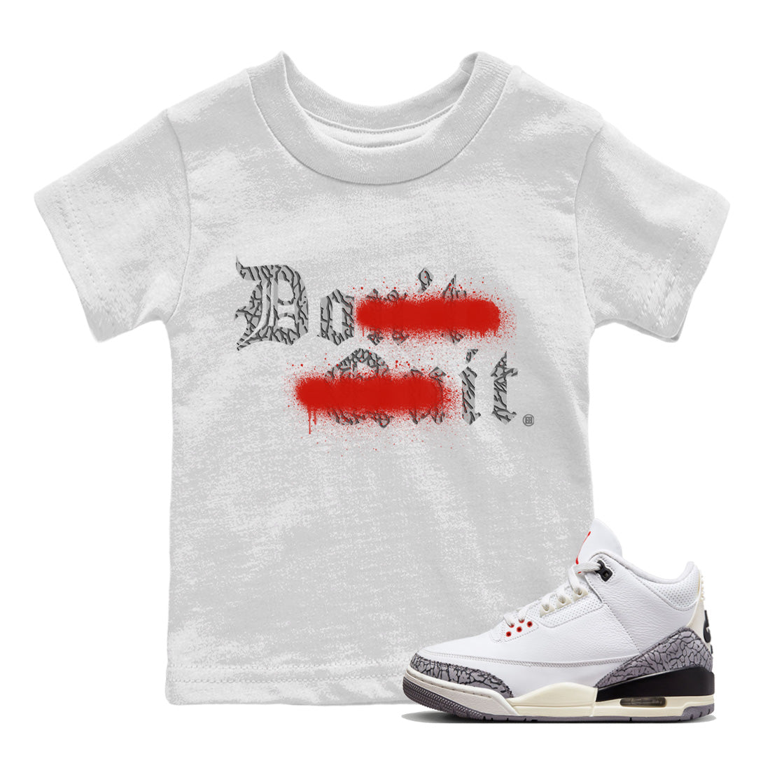 Air Jordan 3 White Cement Shirt To Match Jordans Don't Quit Do It Sneaker Tees Air Jordan 3 Retro White Cement Drip Gear Zone Sneaker Matching Clothing Kids Shirts White 1