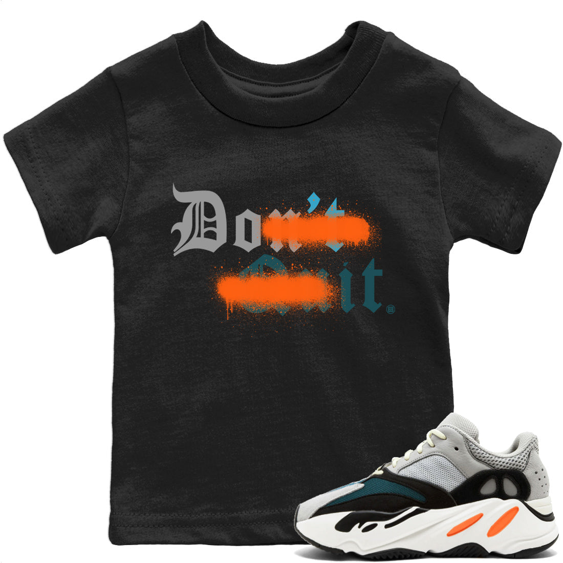 Yeezy 700 Wave Runner Shirt To Match Jordans Don't Quit Do It Sneaker Tees Yeezy 700 Wave Runner Drip Gear Zone Sneaker Matching Clothing Kids Shirts