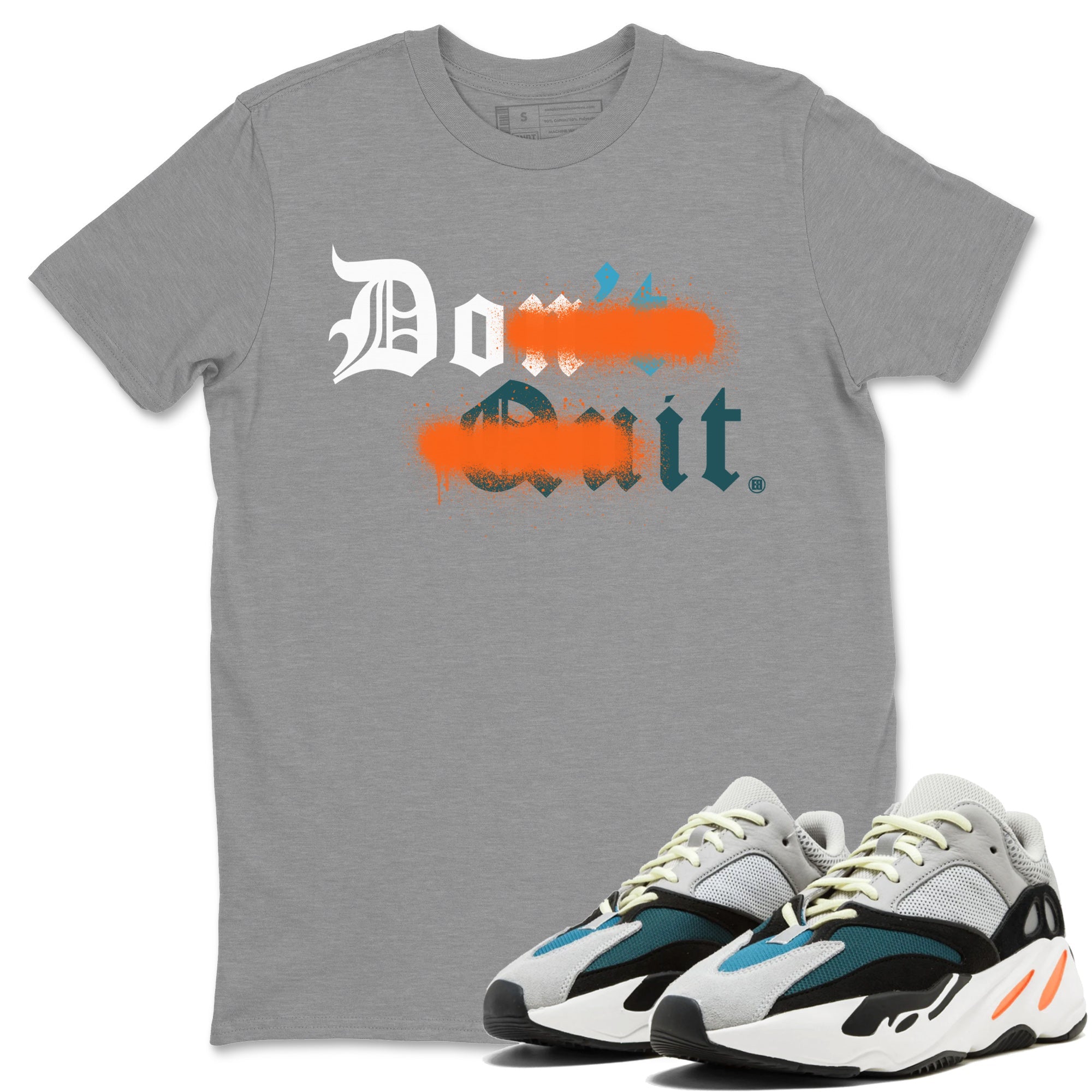 Yeezy 700 Wave Runner Shirt To Match Jordans Don't Quit Do It Sneaker Tees Yeezy 700 Wave Runner Drip Gear Zone Sneaker Matching Clothing Unisex Shirts