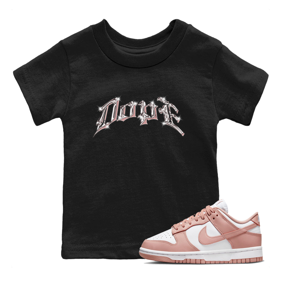 Dunk Rose Whisper shirt to match jordans Dope Streetwear Sneaker Shirt Nike Dunk LowRose Whisper Drip Gear Zone Sneaker Matching Clothing Baby Toddler Black 1 T-Shirt