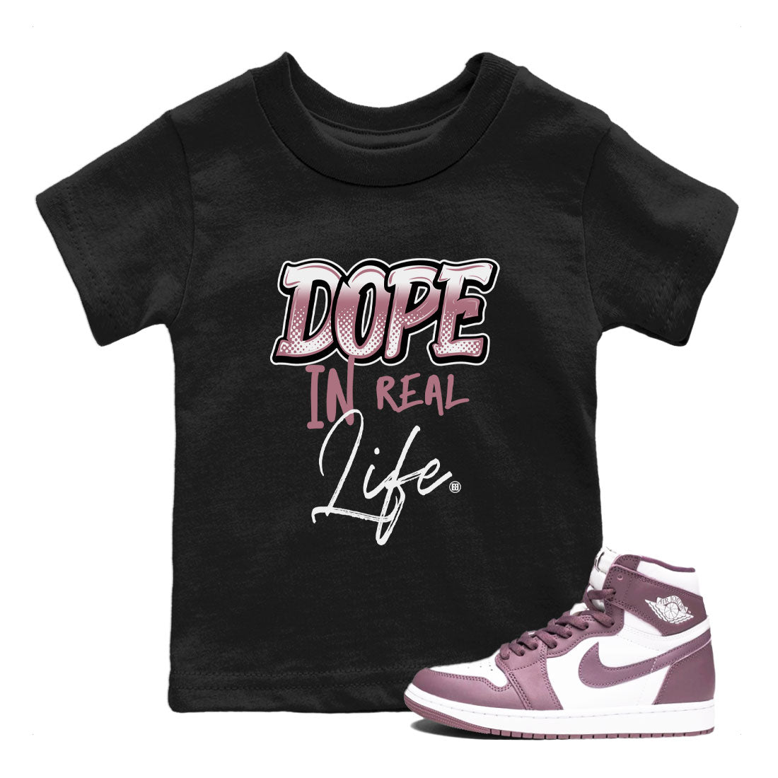 Air Jordan 1 High OG WMNS Mauve shirt to match jordans Dope In Real Life crew neck streetwear t-shirt Air Jordan 1 Mauve Drip Gear Zone Baby Toddler Black 1 Sneaker Matching Tee