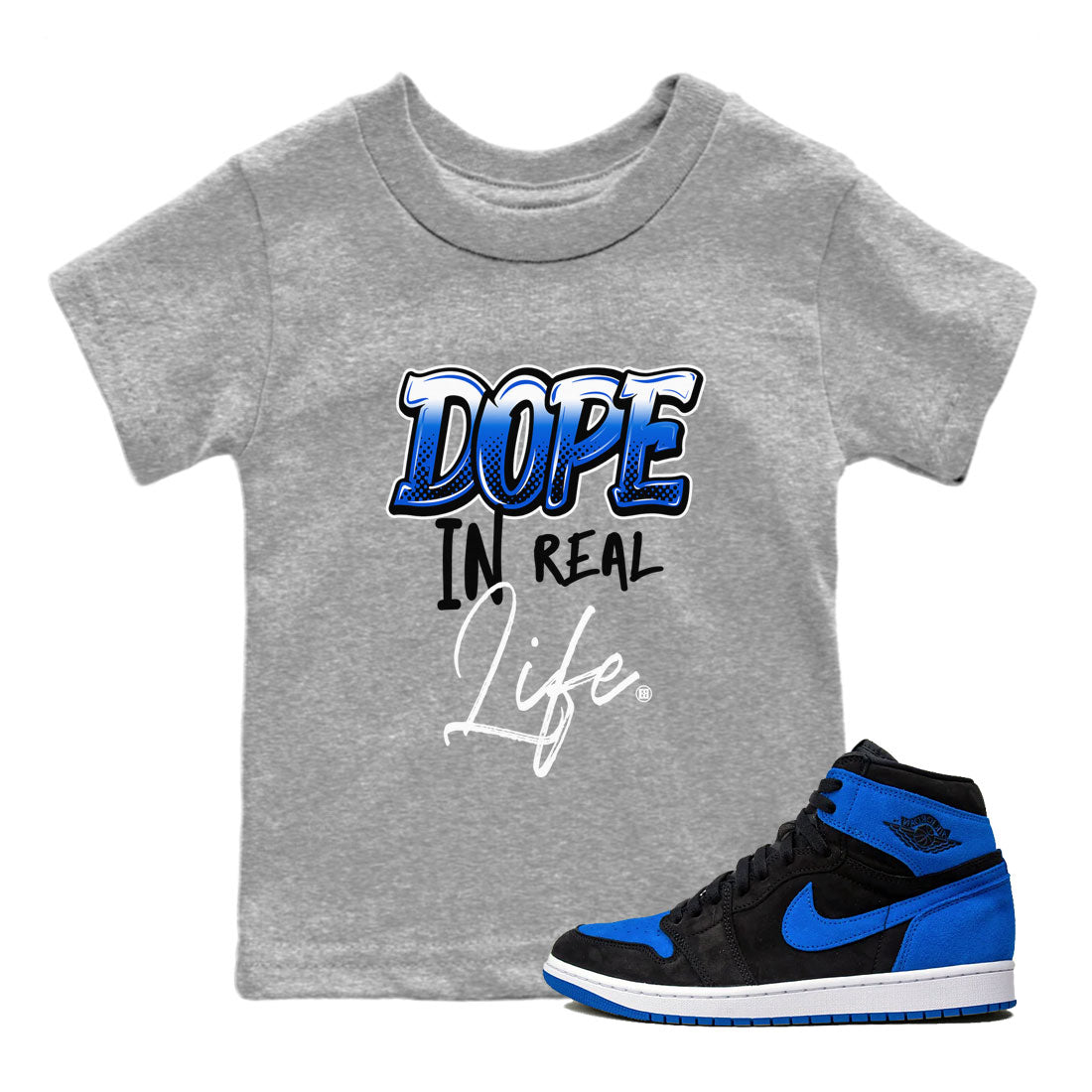 Jordan 1 High OG Royal Reimagined shirt to match jordans Dope In Real Life sneaker tees Air Jordan 1 Royal Reimagined Drip Gear Zone Crew Neck T-ShirtBaby Toddler Heather Grey 1 T-Shirt