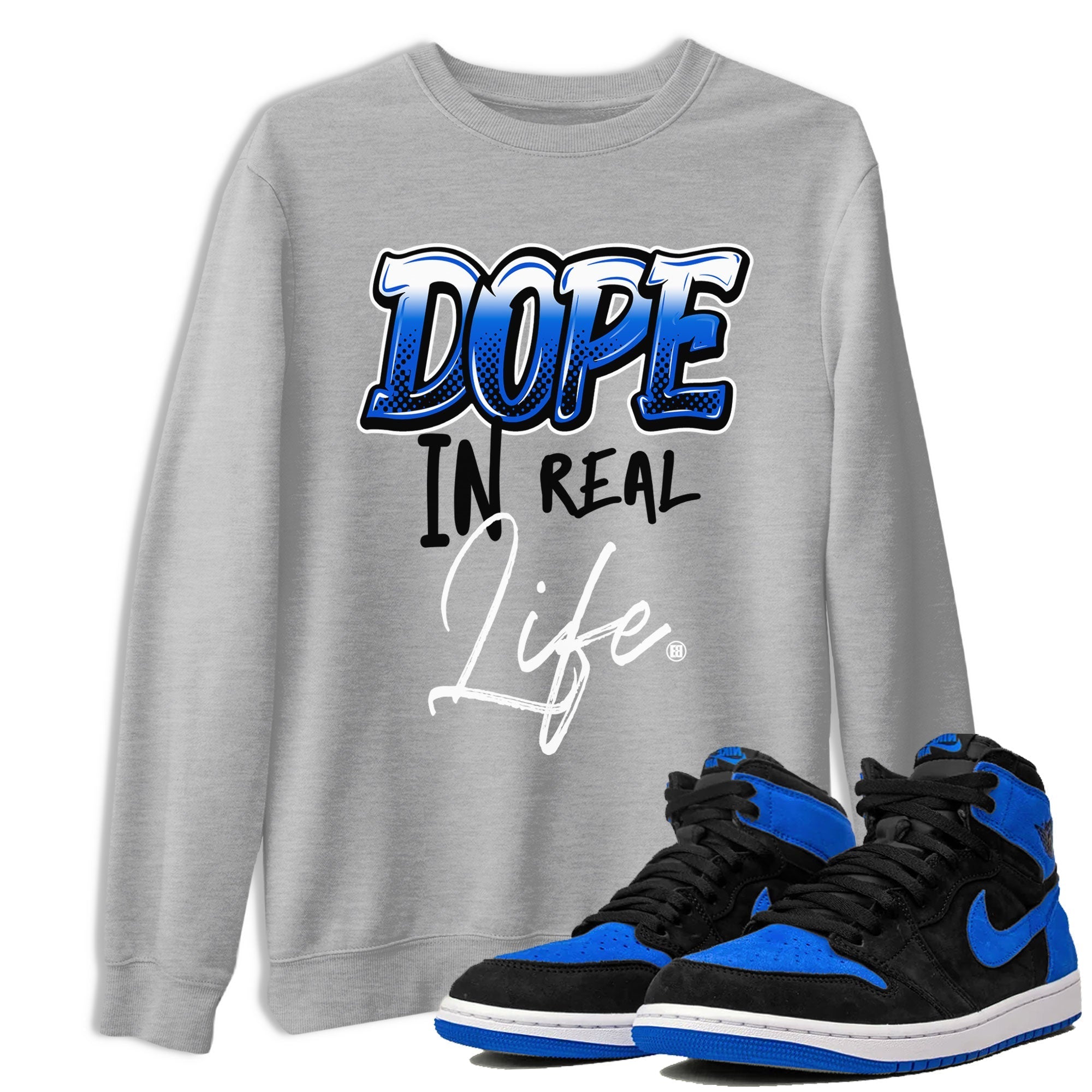 Jordan 1 High OG Royal Reimagined shirt to match jordans Dope In Real Life sneaker tees Air Jordan 1 Royal Reimagined Drip Gear Zone Crew Neck T-ShirtUnisex Heather Grey 1 T-Shirt